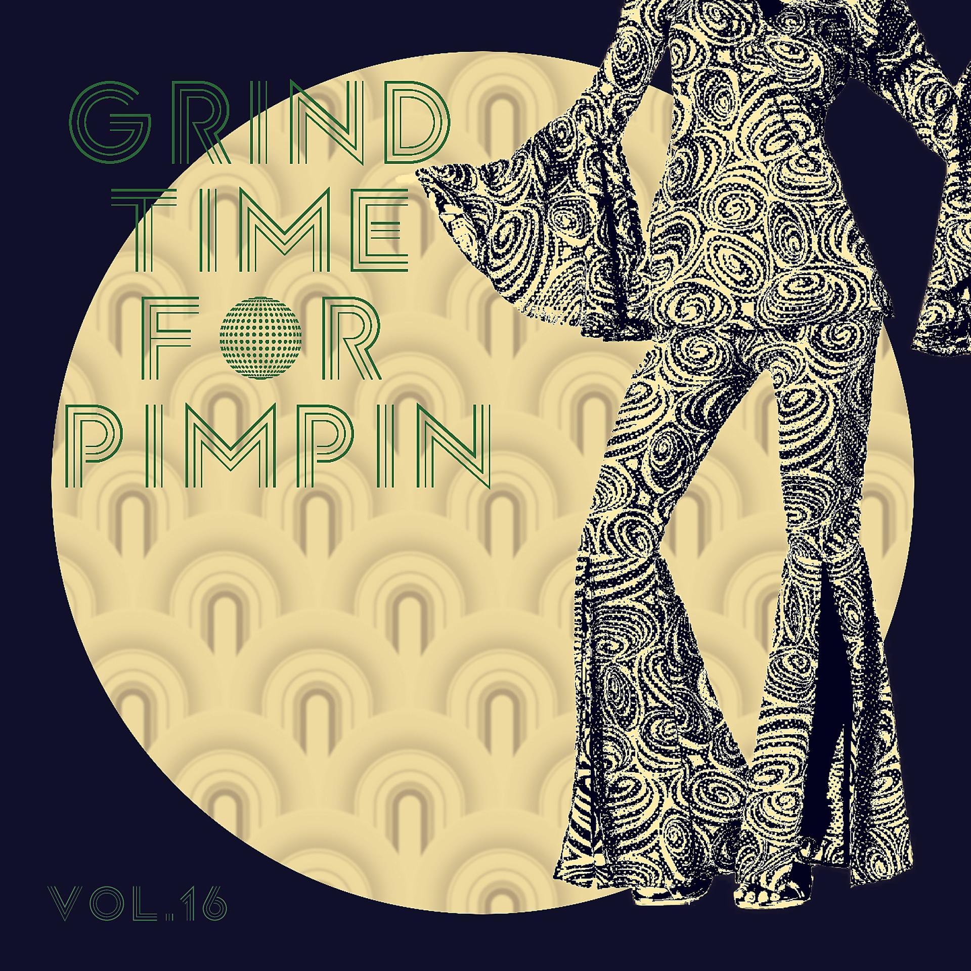 Постер альбома Grind Time For Pimpin,Vol.16