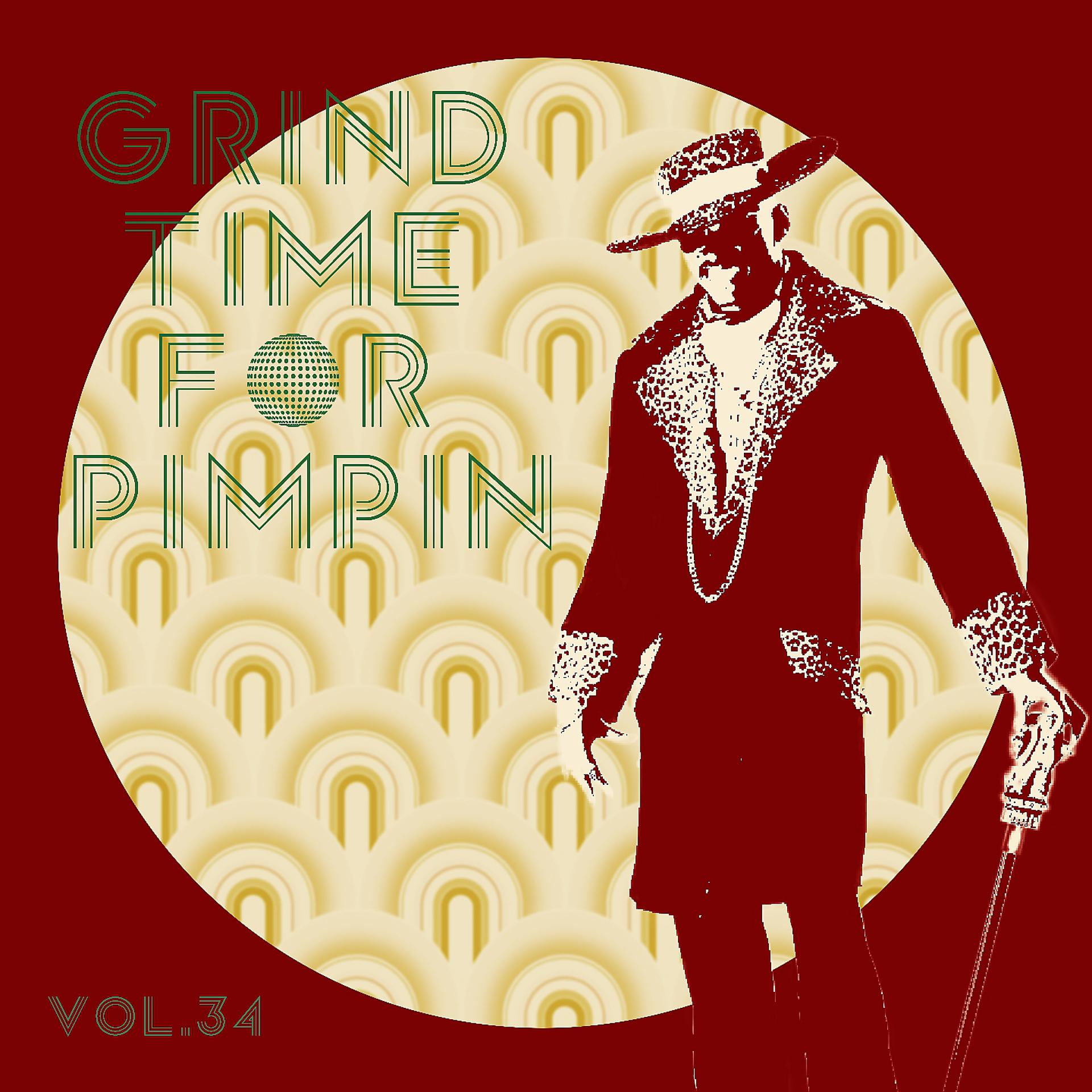 Постер альбома Grind Time For Pimpin,Vol.34