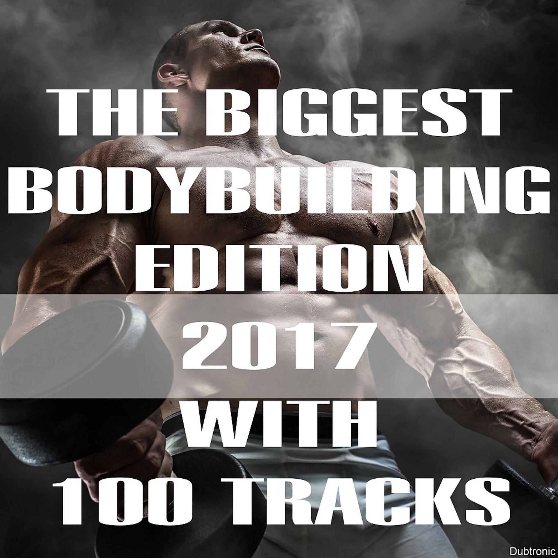 Постер альбома The Biggest Bodybuilding Edition 2017 with 100 Tracks