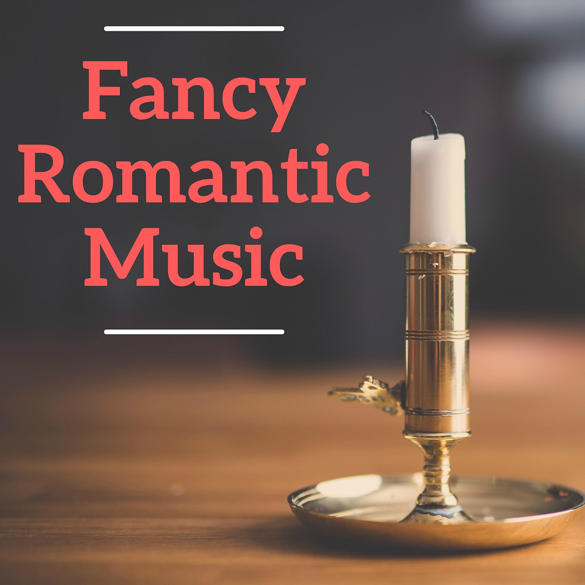 Постер альбома Fancy Romantic Music