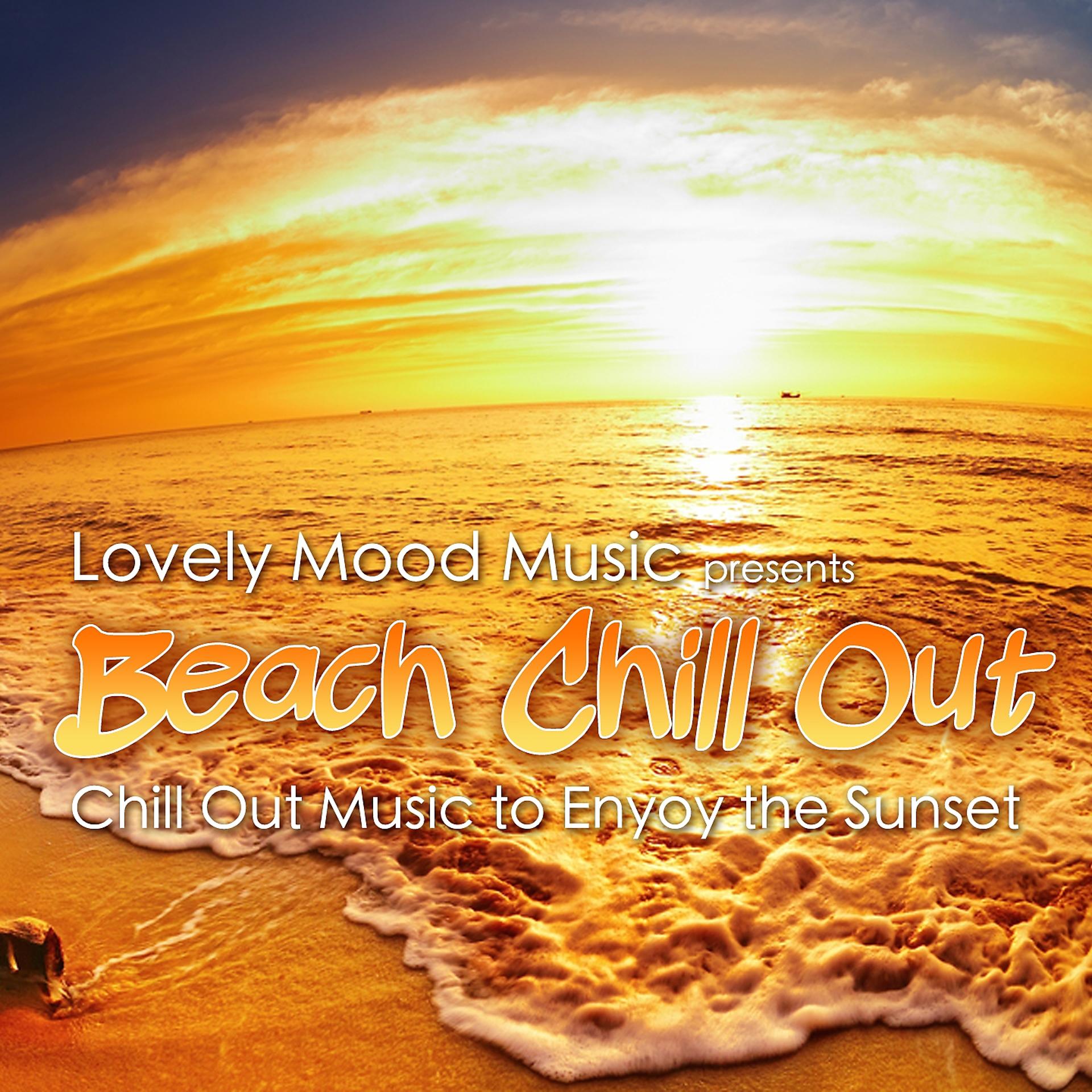 Постер альбома Lovely Mood Music Presents Beach Chill Out