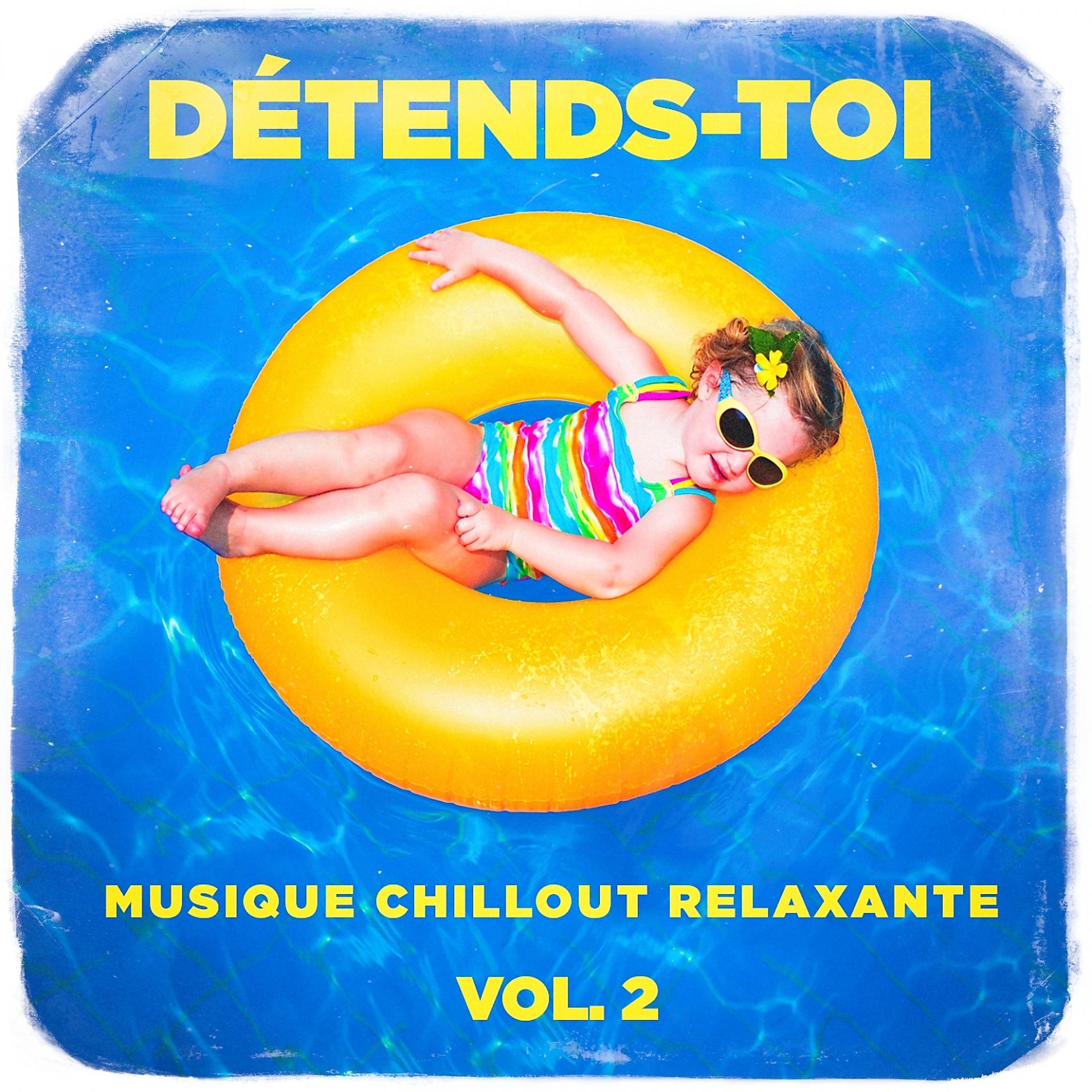 Постер альбома Détends-toi (Musique chillout relaxante), Vol. 2