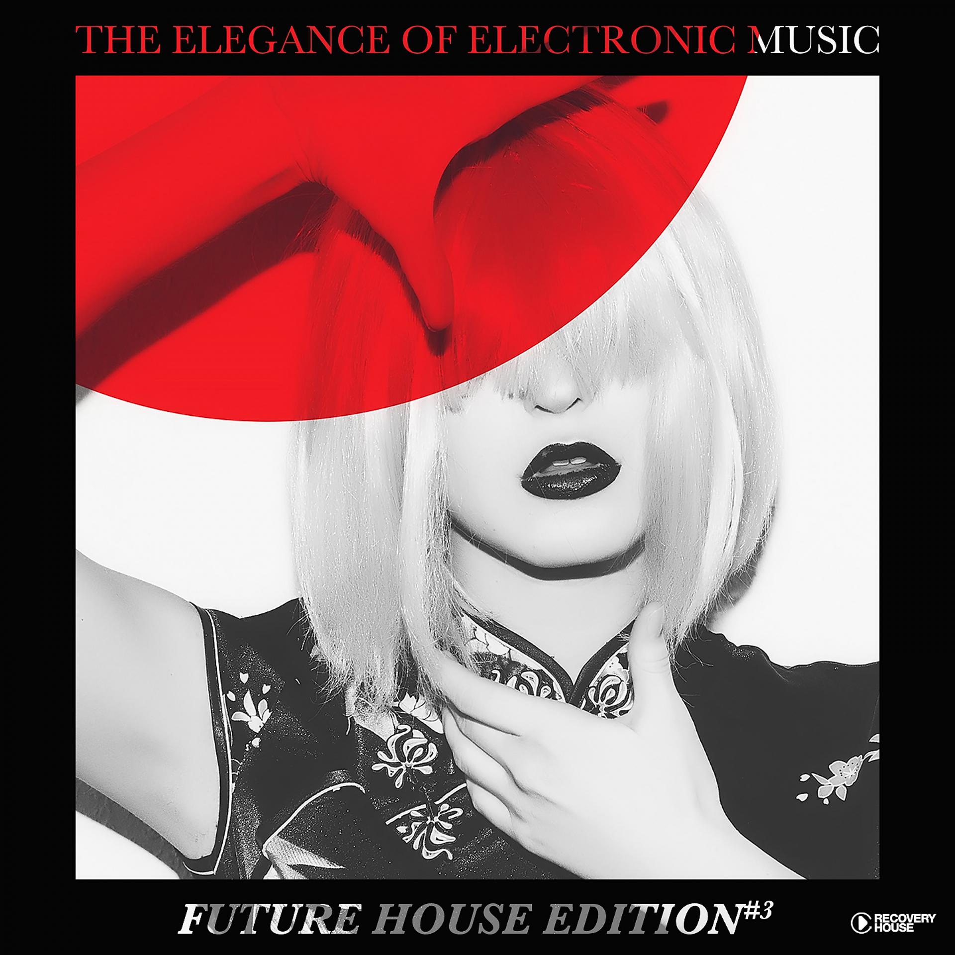 Постер альбома The Elegance of Electronic Music - Future House Edition #3