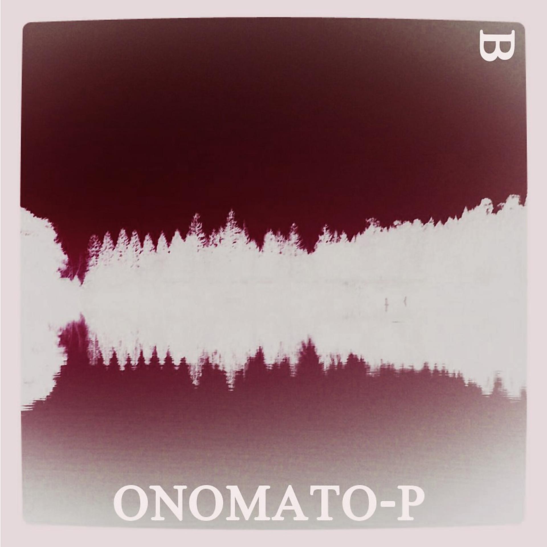 Постер альбома Onomato-P
