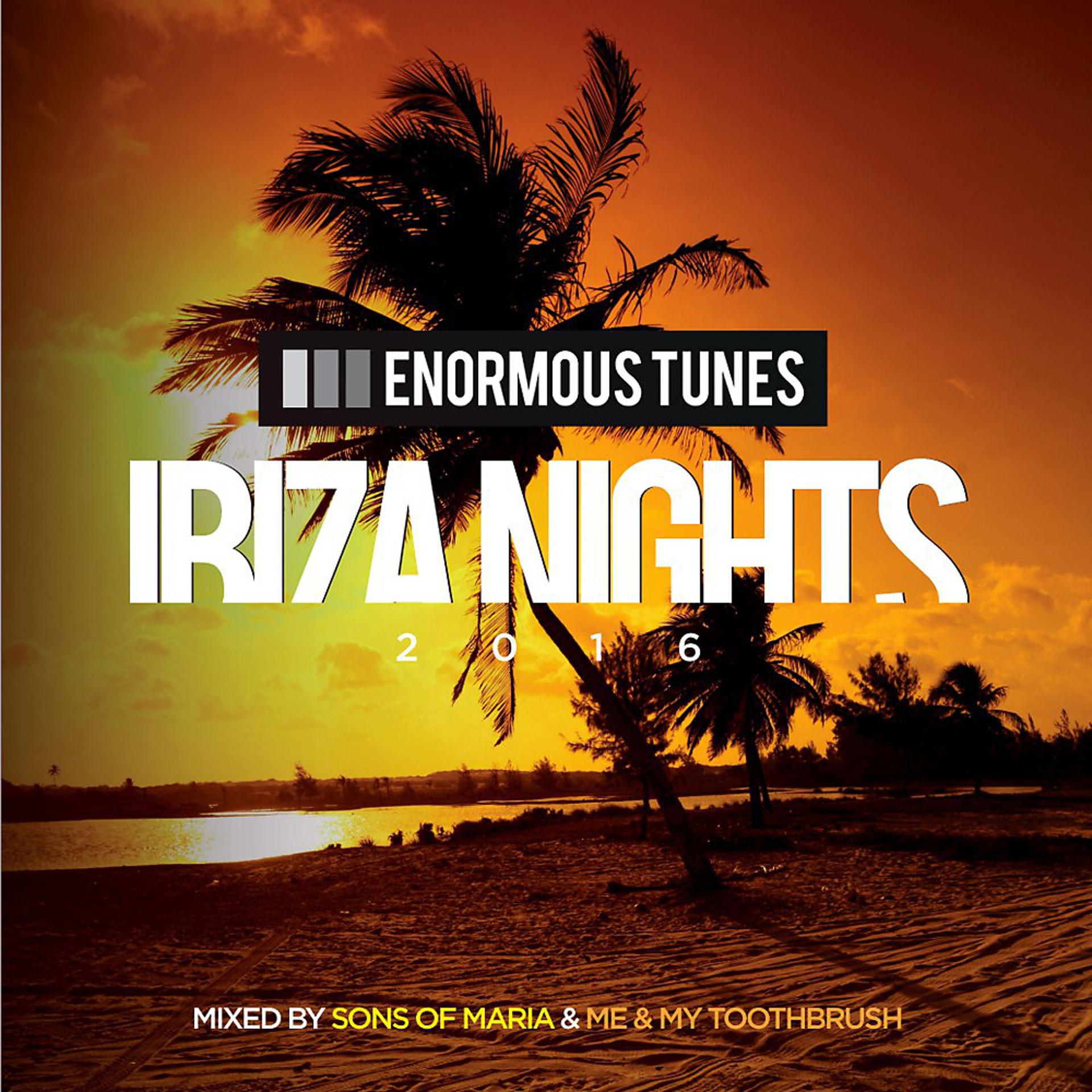 Постер альбома Enormous Tunes - Ibiza Nights 2016