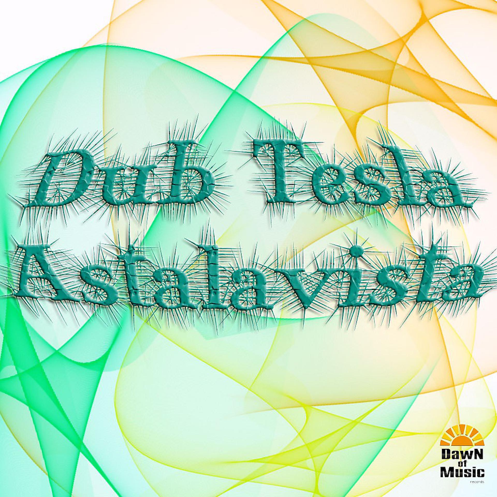 Постер альбома Dub Tesla - Astalavista
