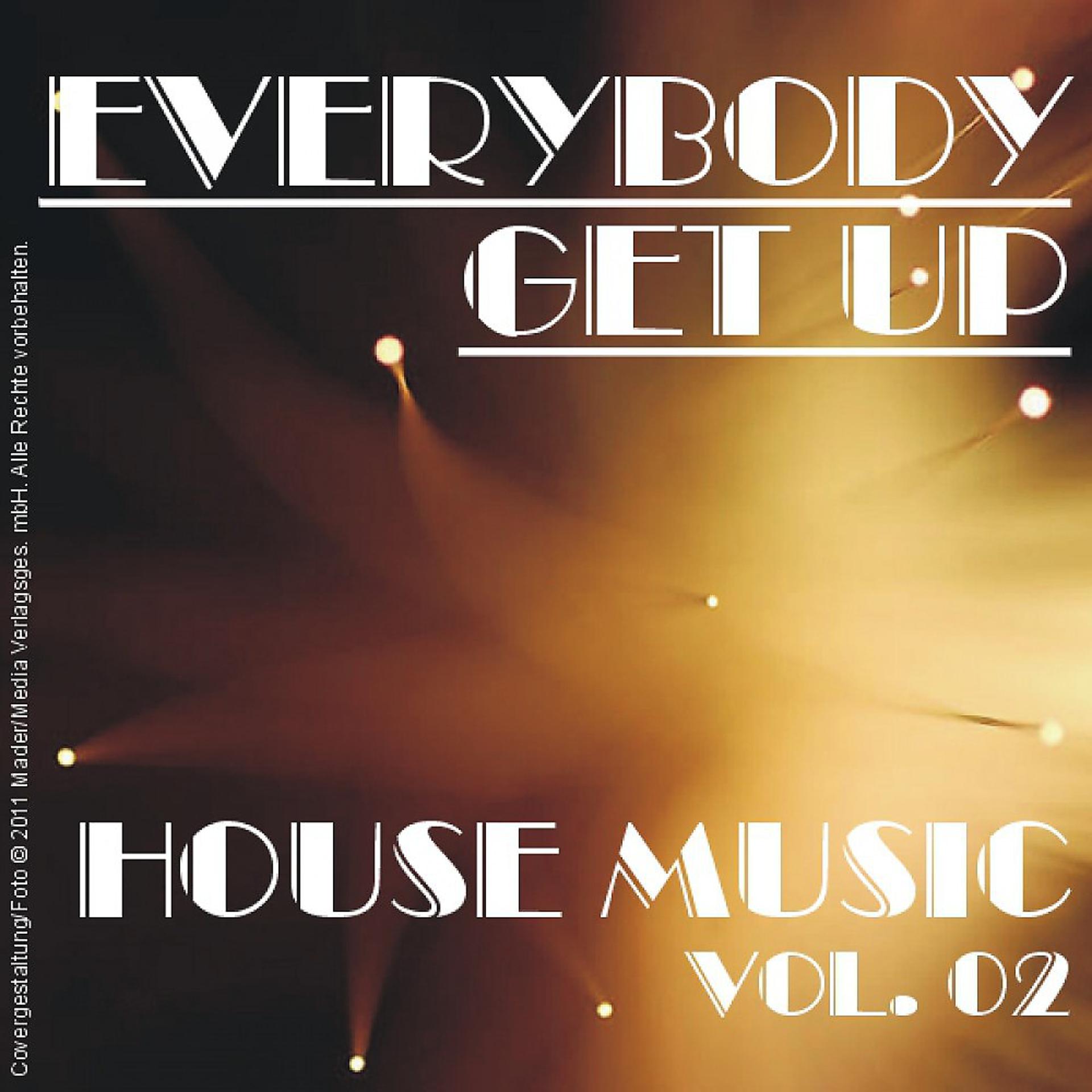 Постер альбома Everybody Get up - House Music Vol. 02