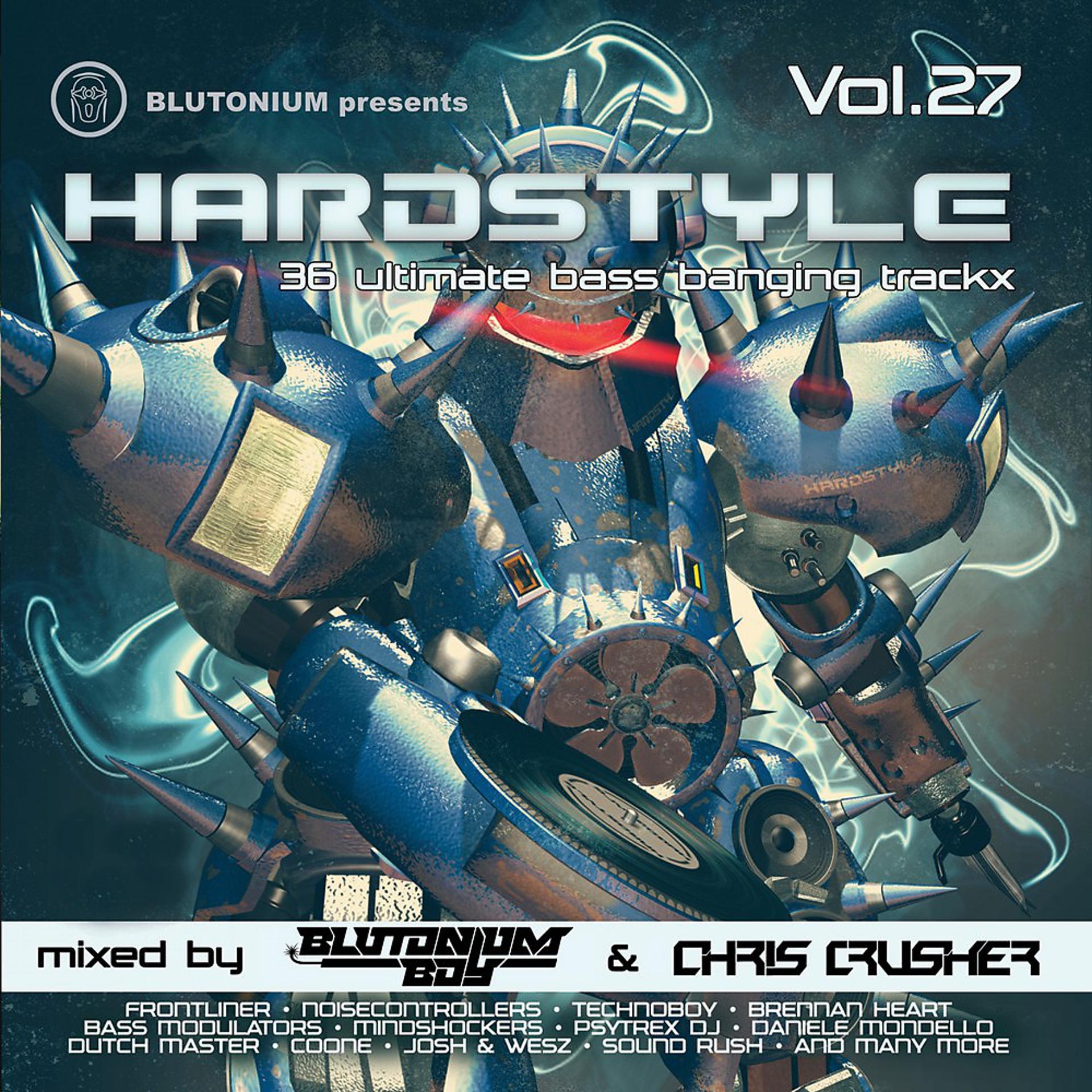 Постер альбома Hardstyle, Vol. 27 (36 Ultimate Bass Banging Trackx Mixed by Blutonium Boy & Chris Crusher)