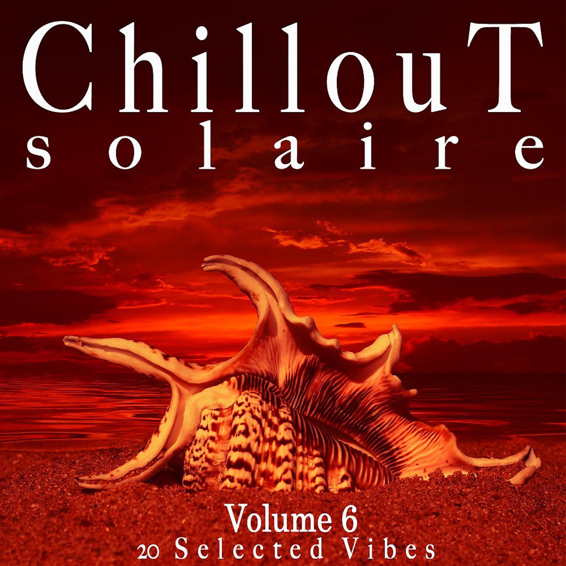 Постер альбома Chillout Solaire, Vol. 6