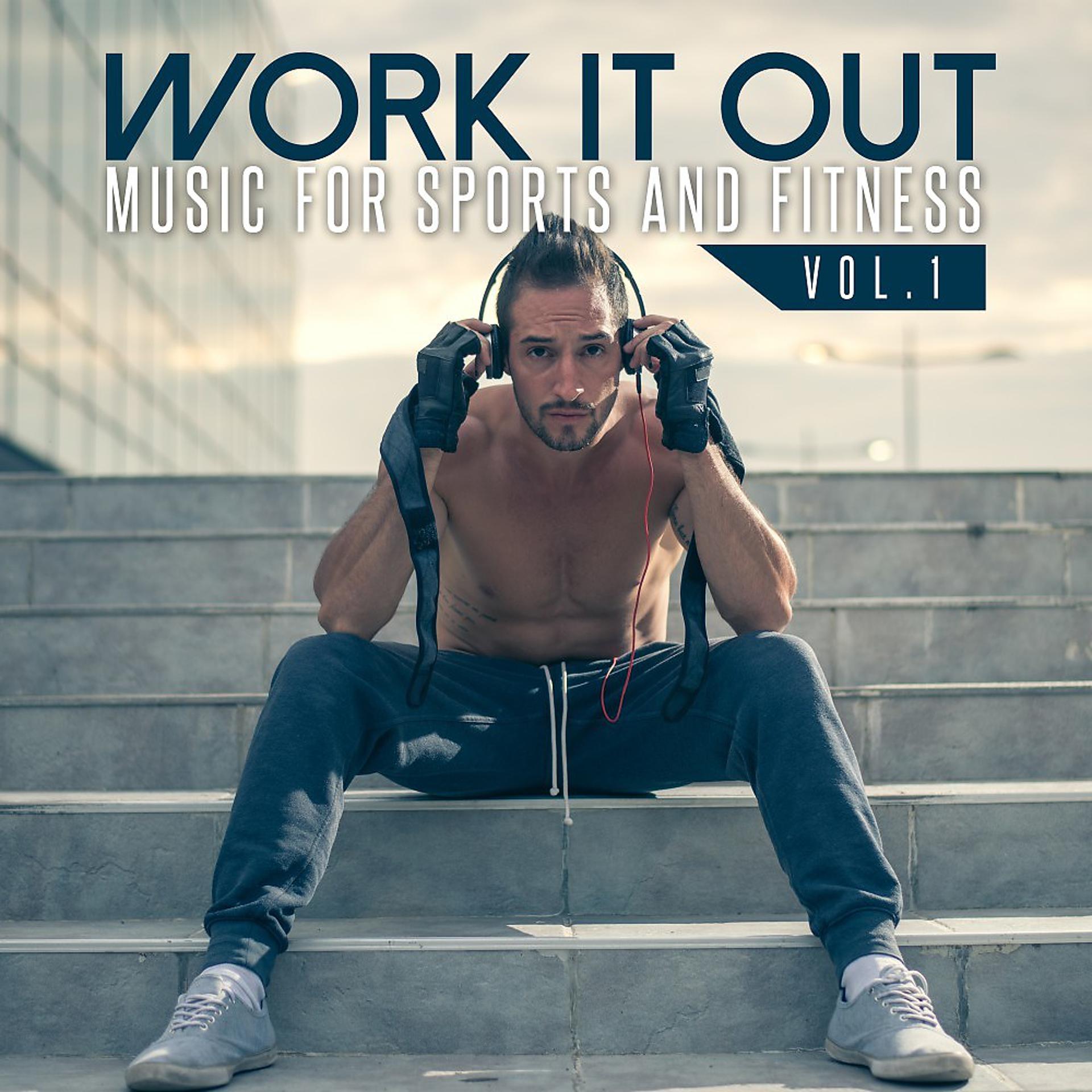 Постер альбома Work It Out: Music for Sports and Fitness, Vol. 1