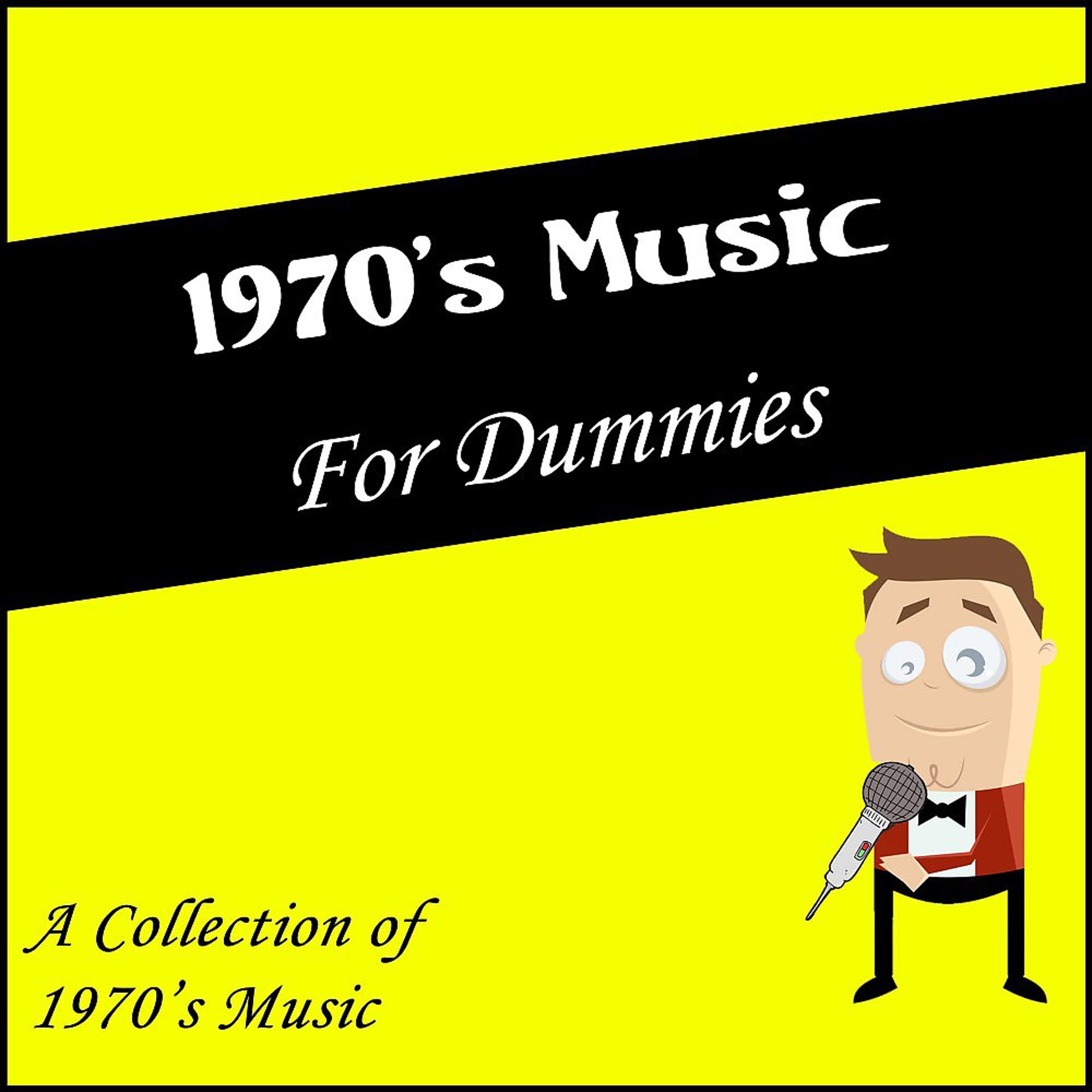 Постер альбома 1970's for Dummies (A Collection of 1970's Music)