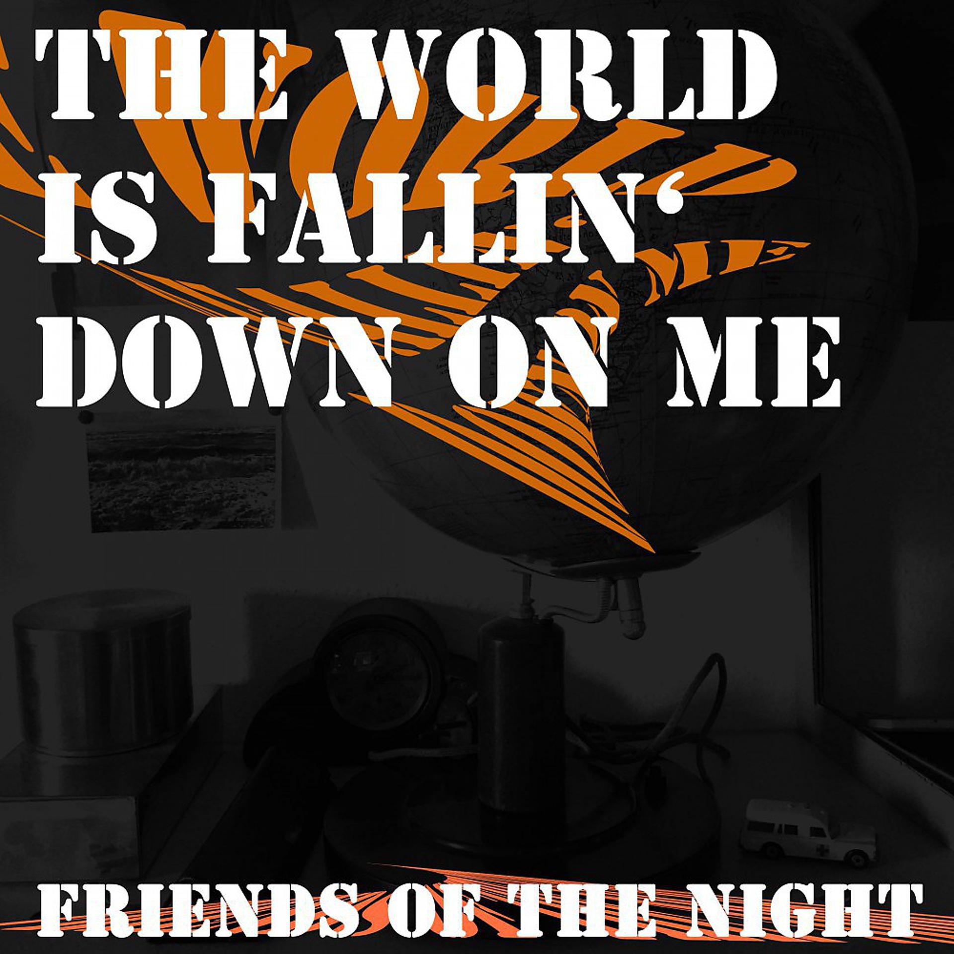 Постер альбома The World Is Fallin' Down on Me