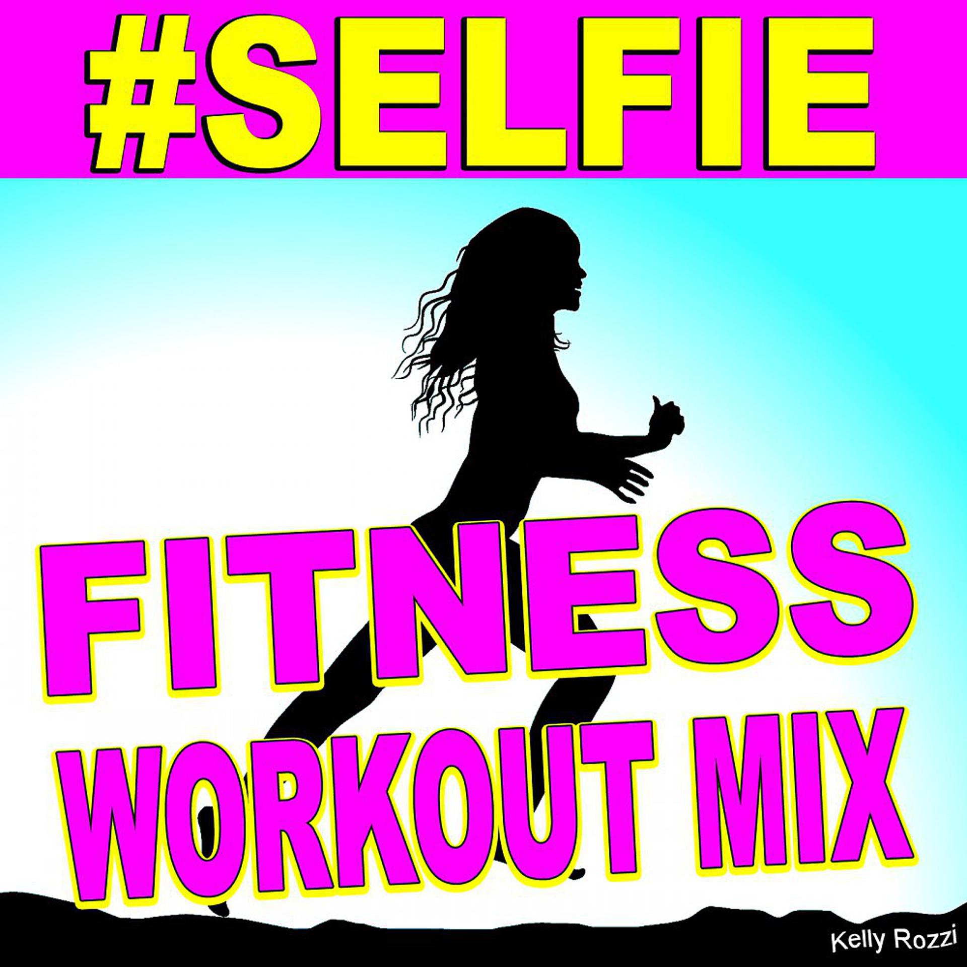 Постер альбома # Selfie (Let Me Take a Selfie) [Fitness Workout Mix]