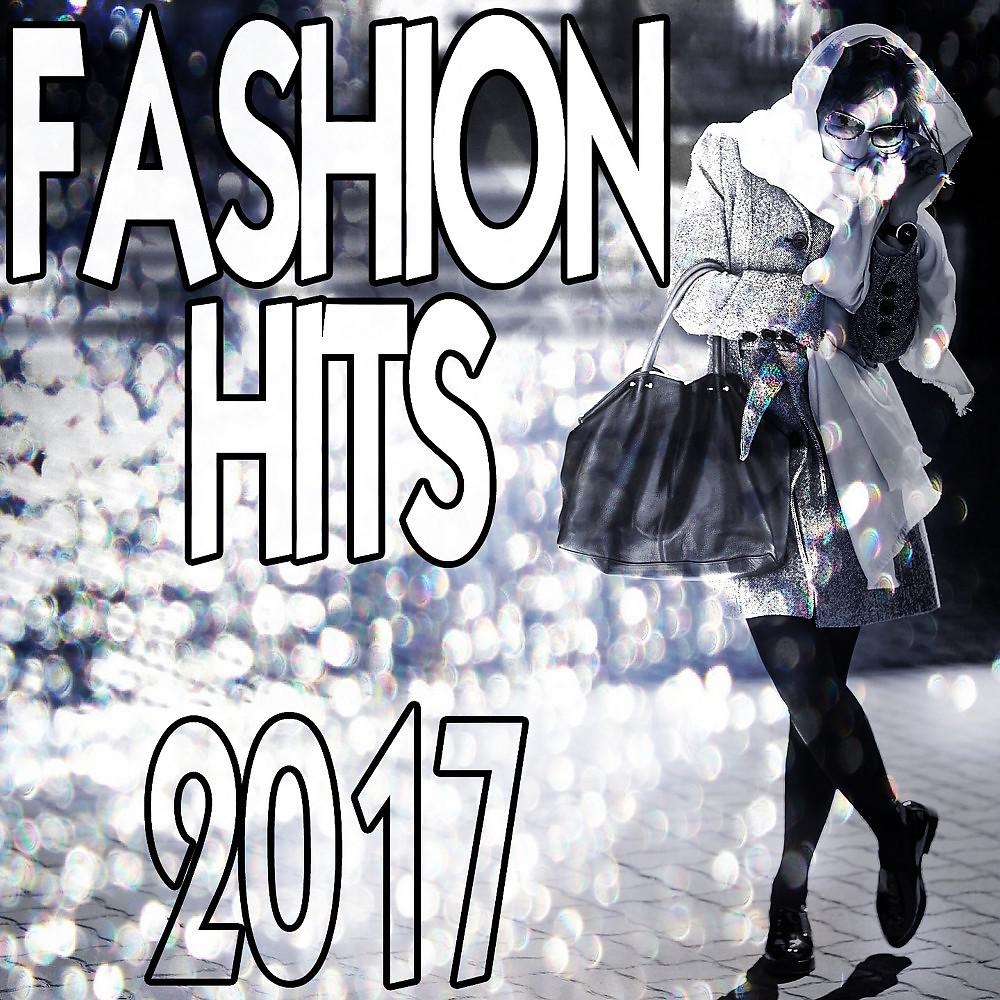 Постер альбома Fashion Hits 2017