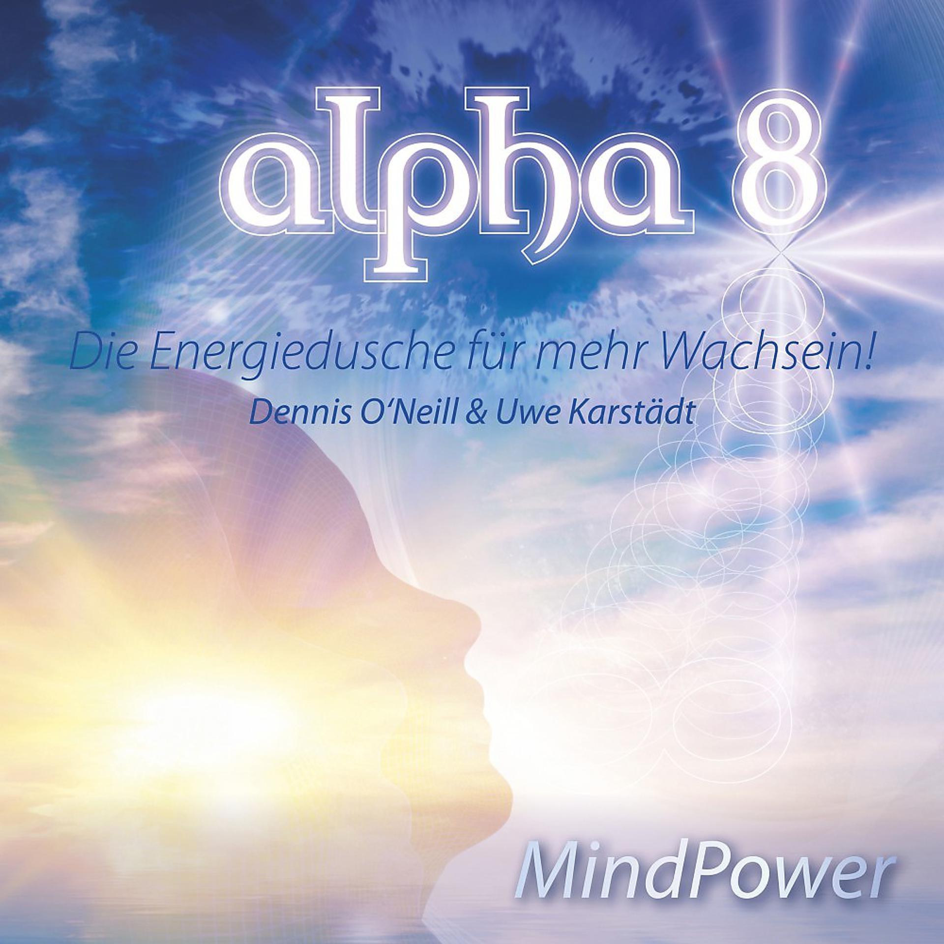 Постер альбома Alpha 8 - Mind Power - Die Energiedusche für mehr wach sein