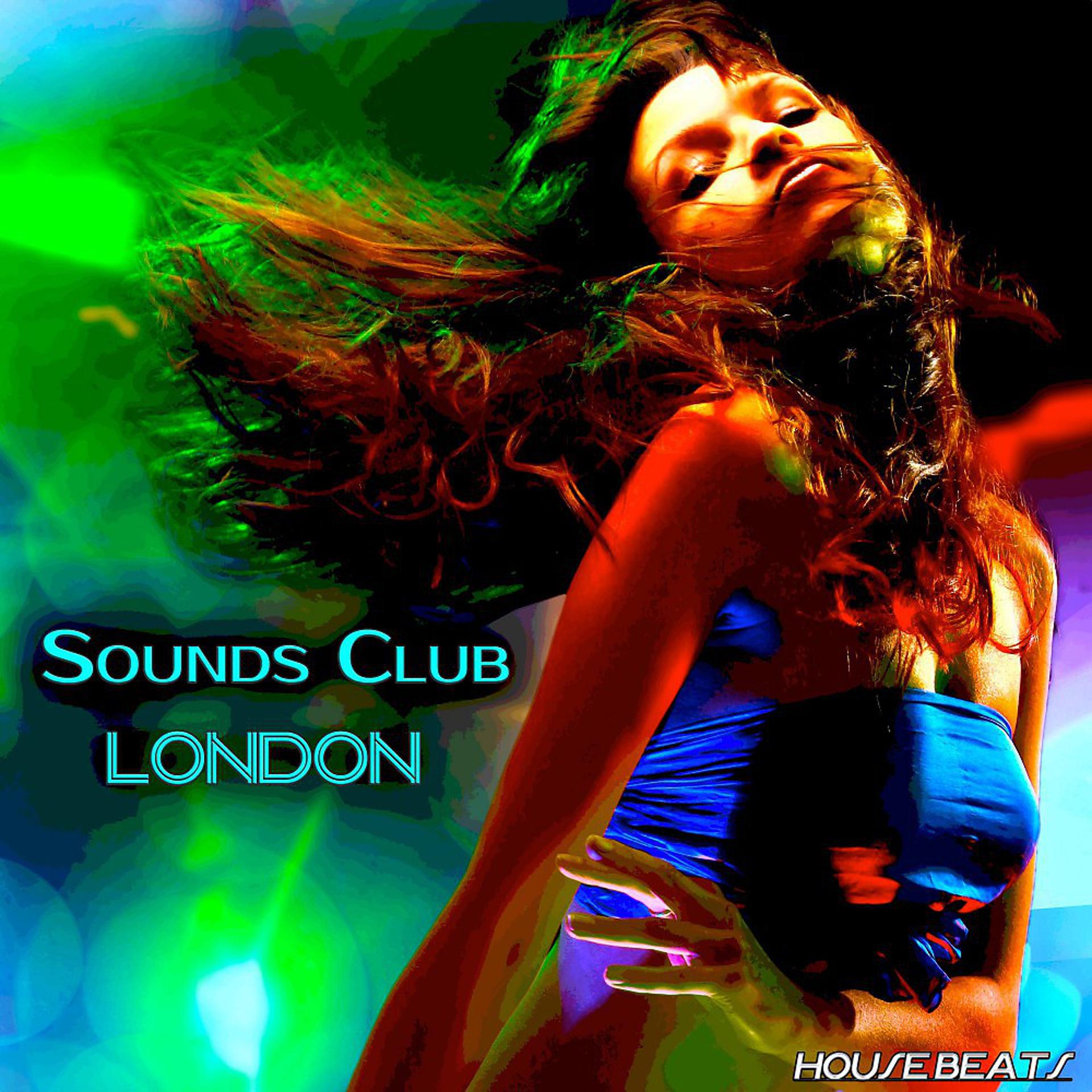 Постер альбома Sounds Club "London" (House Beats)