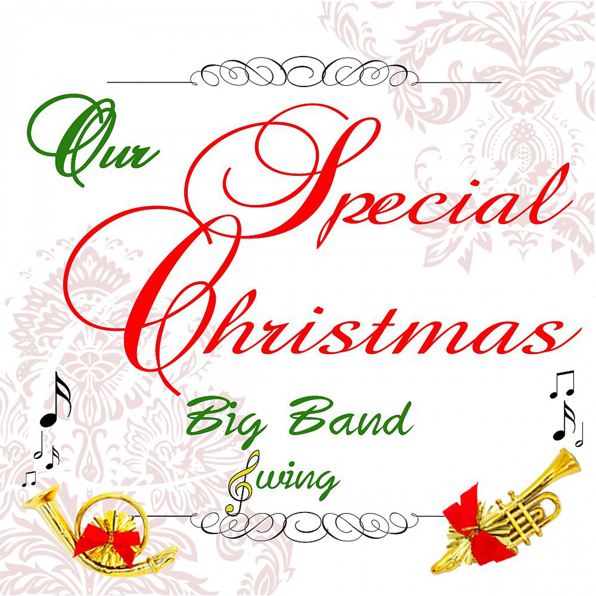 Постер альбома Our Special Christmas: Big Band Swing