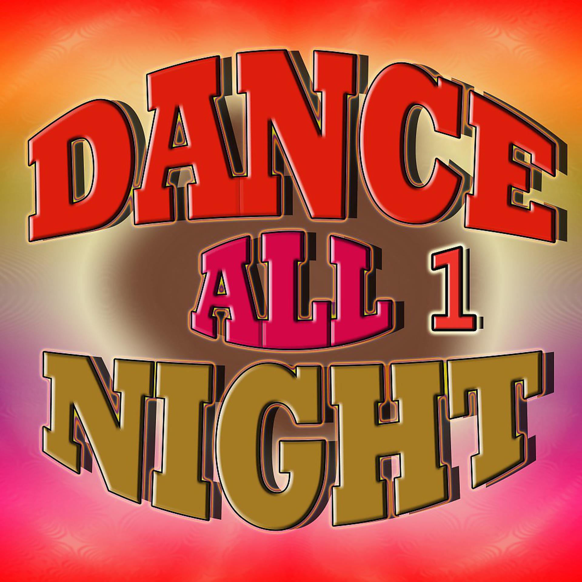 Постер альбома Dance All Night 1