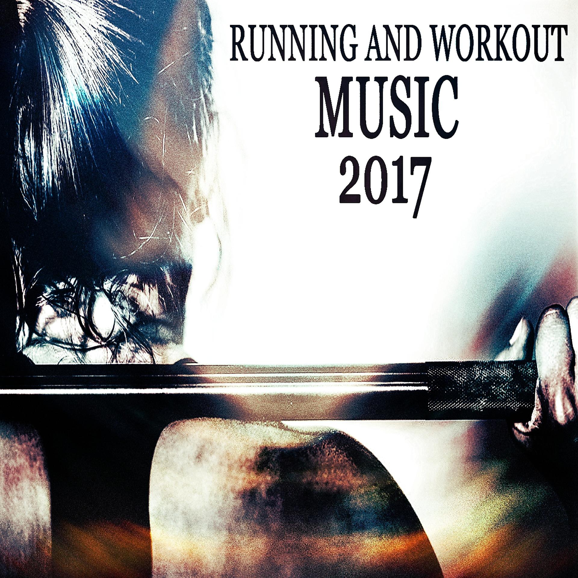 Постер альбома Running and Workout Music 2017