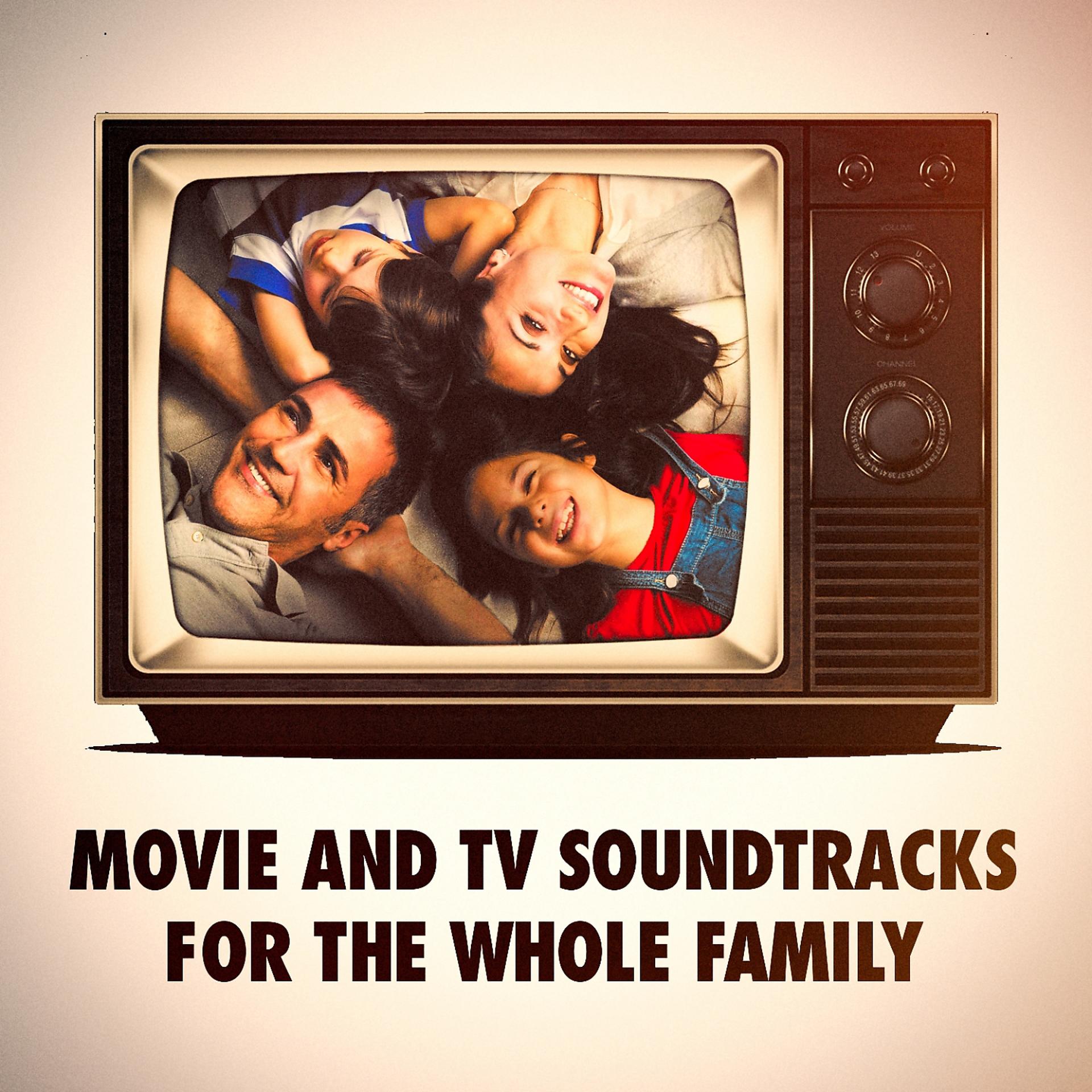 Постер альбома Movie and TV Soundtracks for The Whole Family