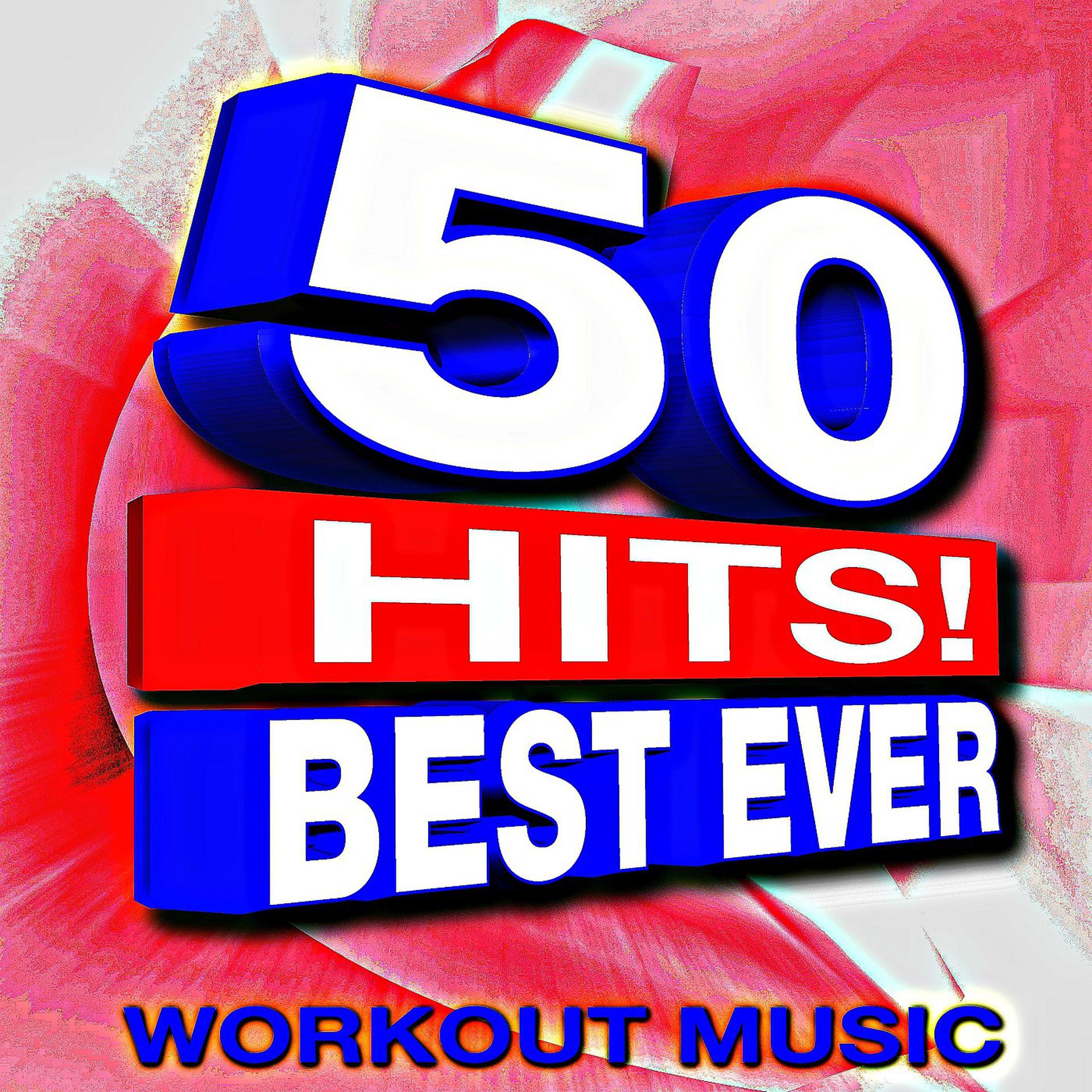 Постер альбома 50 Hits! Best Ever Workout Music