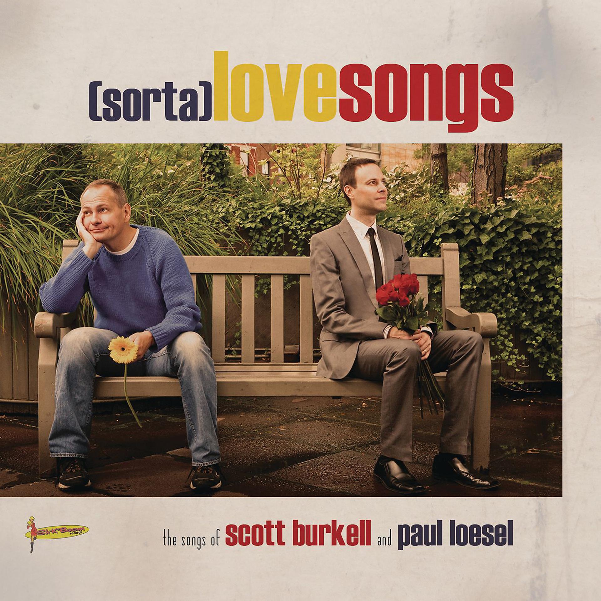 Постер альбома (Sorta) Love Songs: The Songs Of Scott Burkell And Paul Loesel