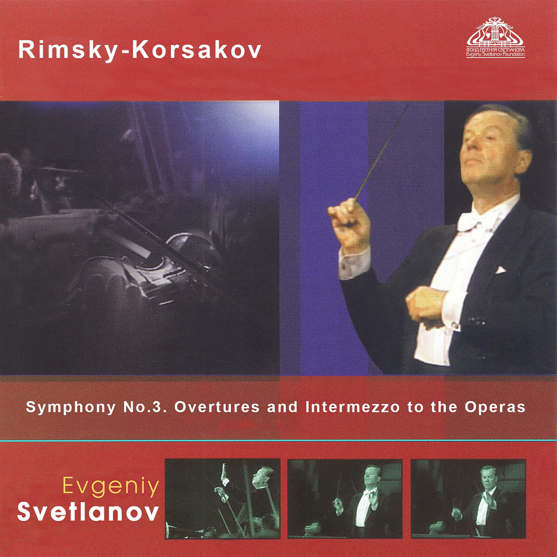 Постер альбома Rimsky-Korsakov: Symphony No. 3 & Overtures and Intermezzo to the Operas