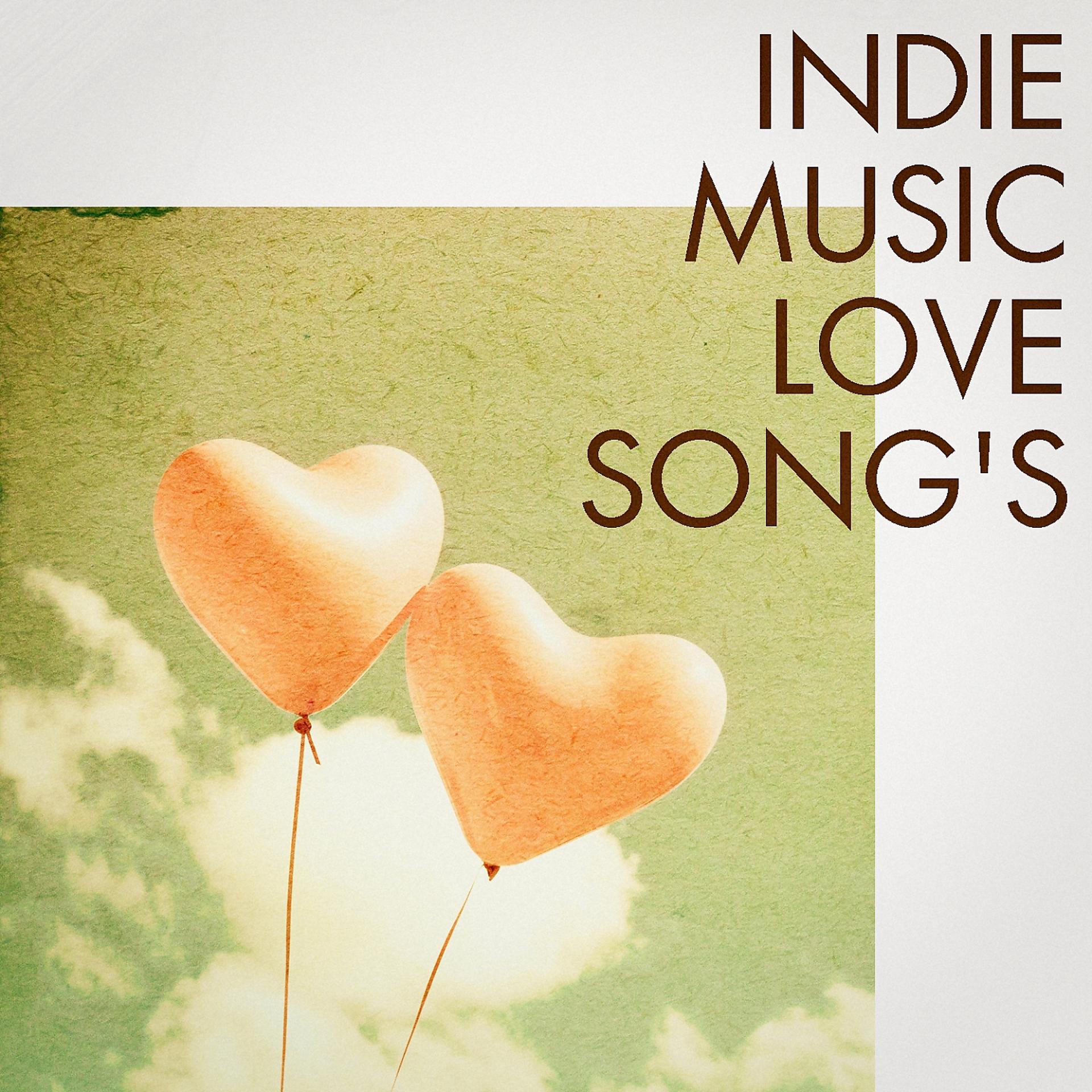Постер альбома Indie Music Love Songs