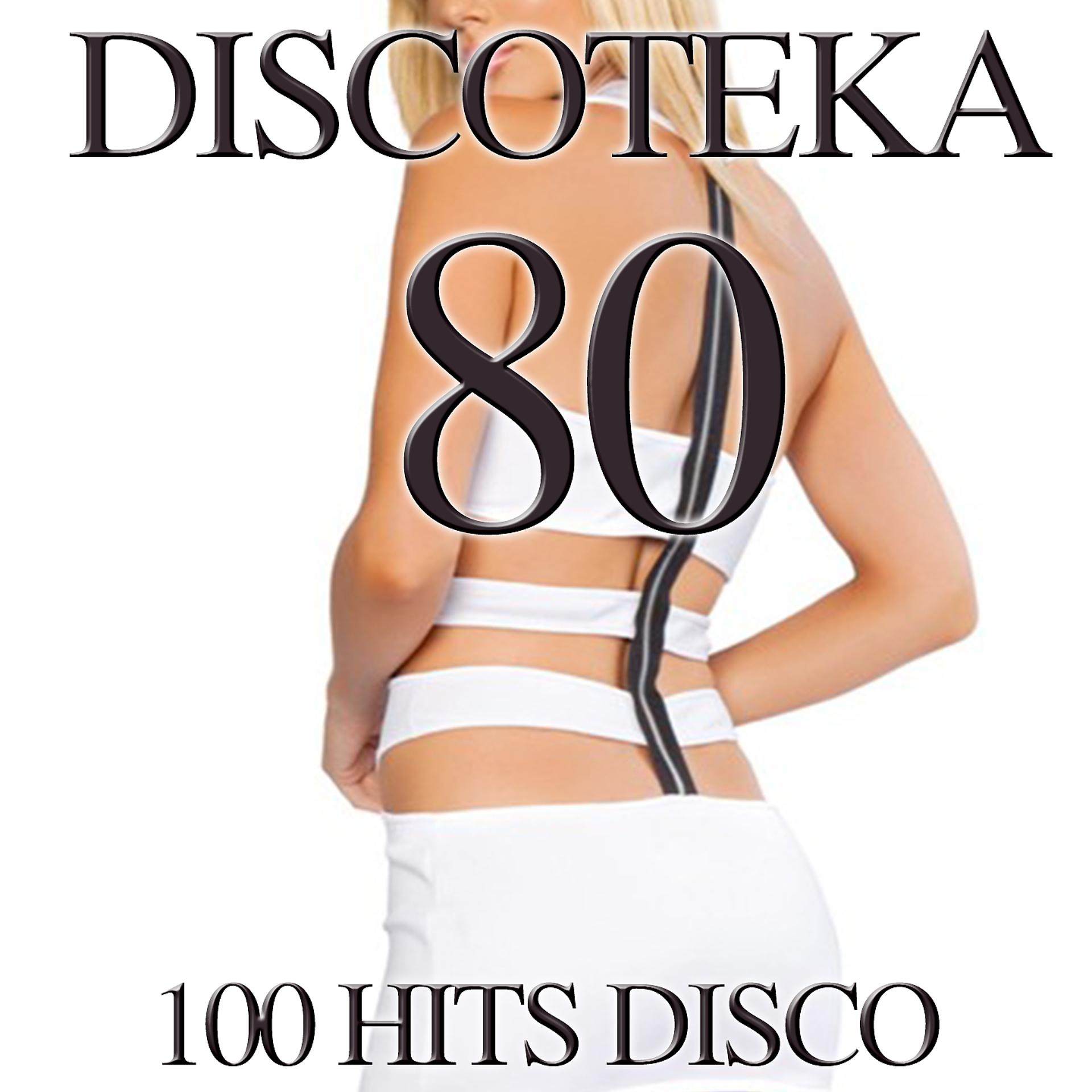 Постер альбома 100 Hits Discoteka 80