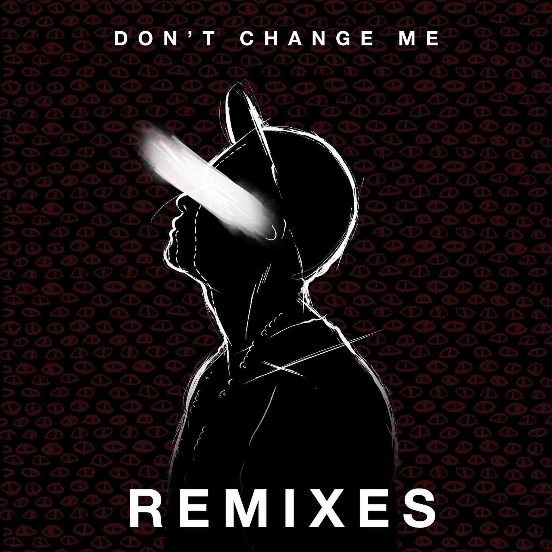 Постер альбома Don't Change Me (Remixes)