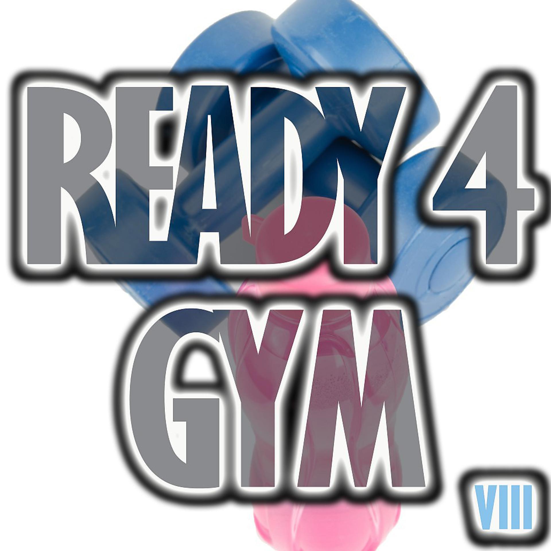 Постер альбома Ready 4 Gym, Vol. 8