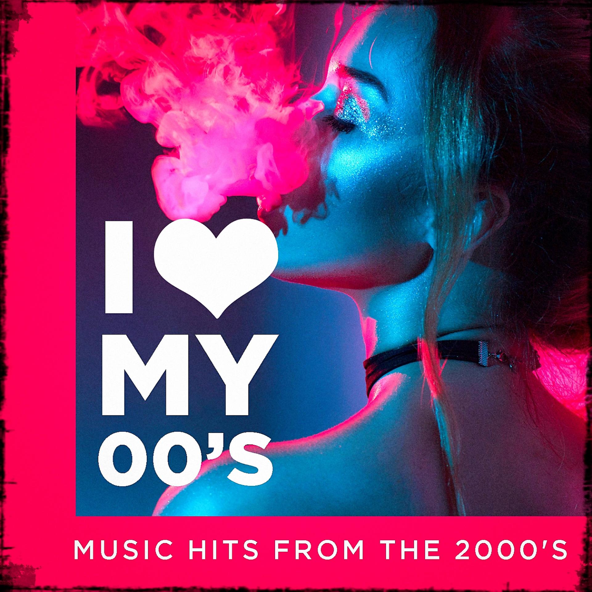 Постер альбома I love my 00's! - Music Hits from the 2000's