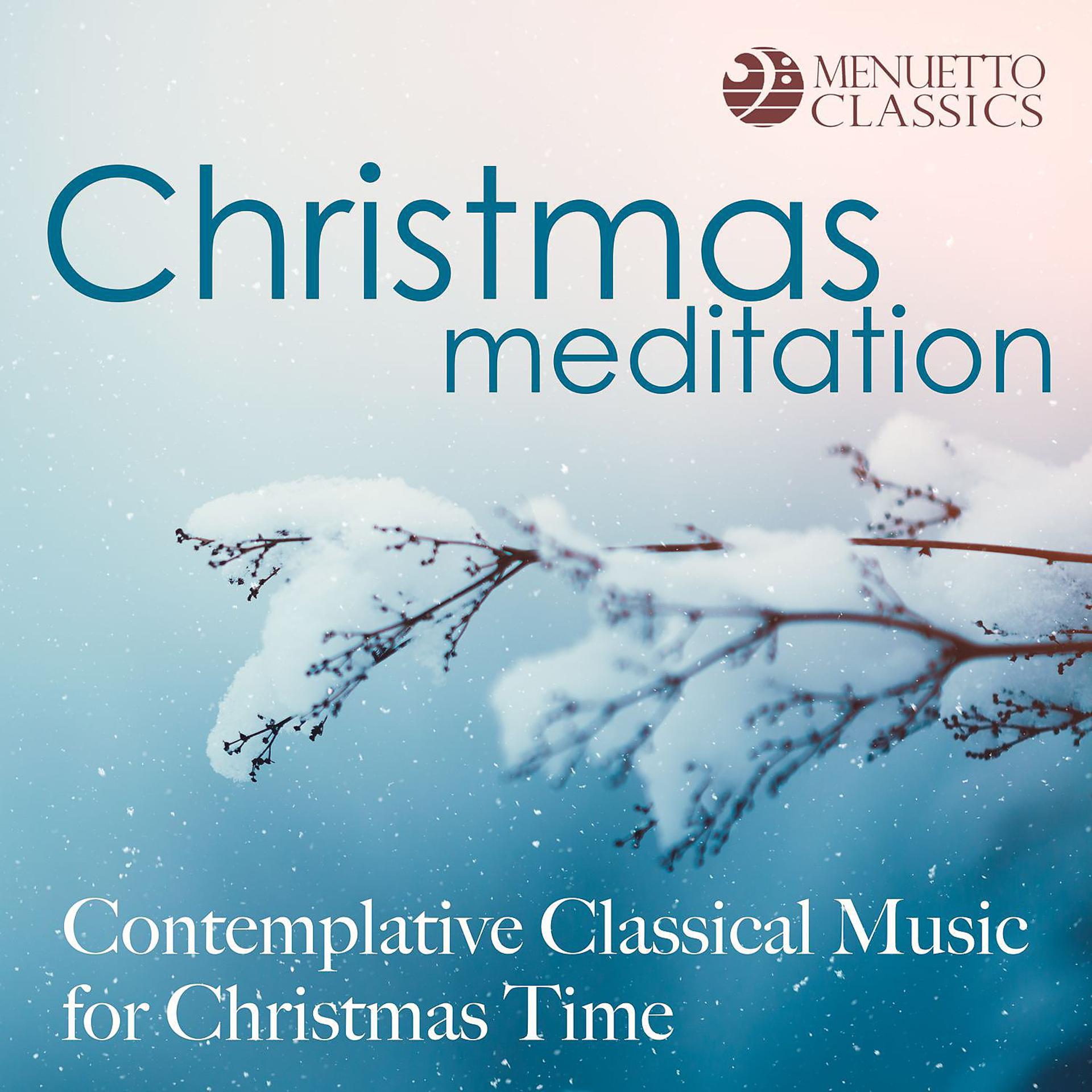 Постер альбома Christmas Meditation: Contemplative Classical Music for Christmas Time