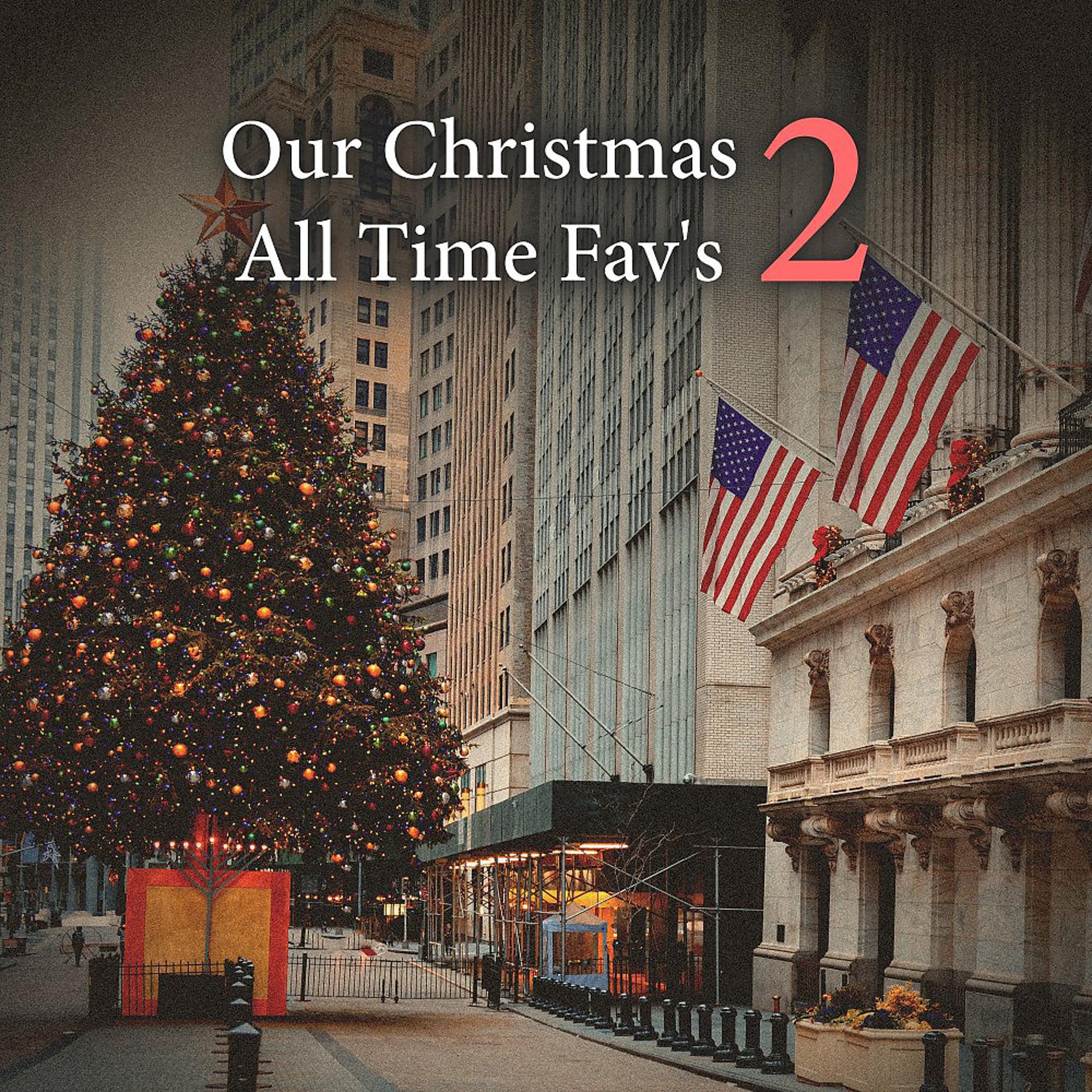 Постер альбома Our Christmas All Time Fav's, Vol. 2