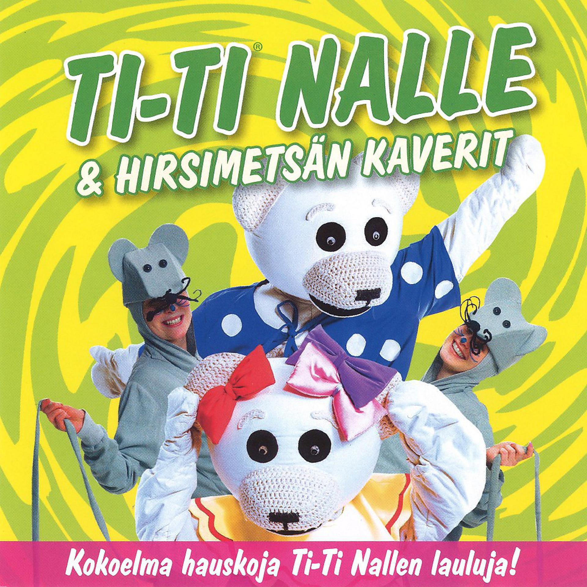 Постер альбома Ti-Ti Nalle & Hirsimetsän kaverit