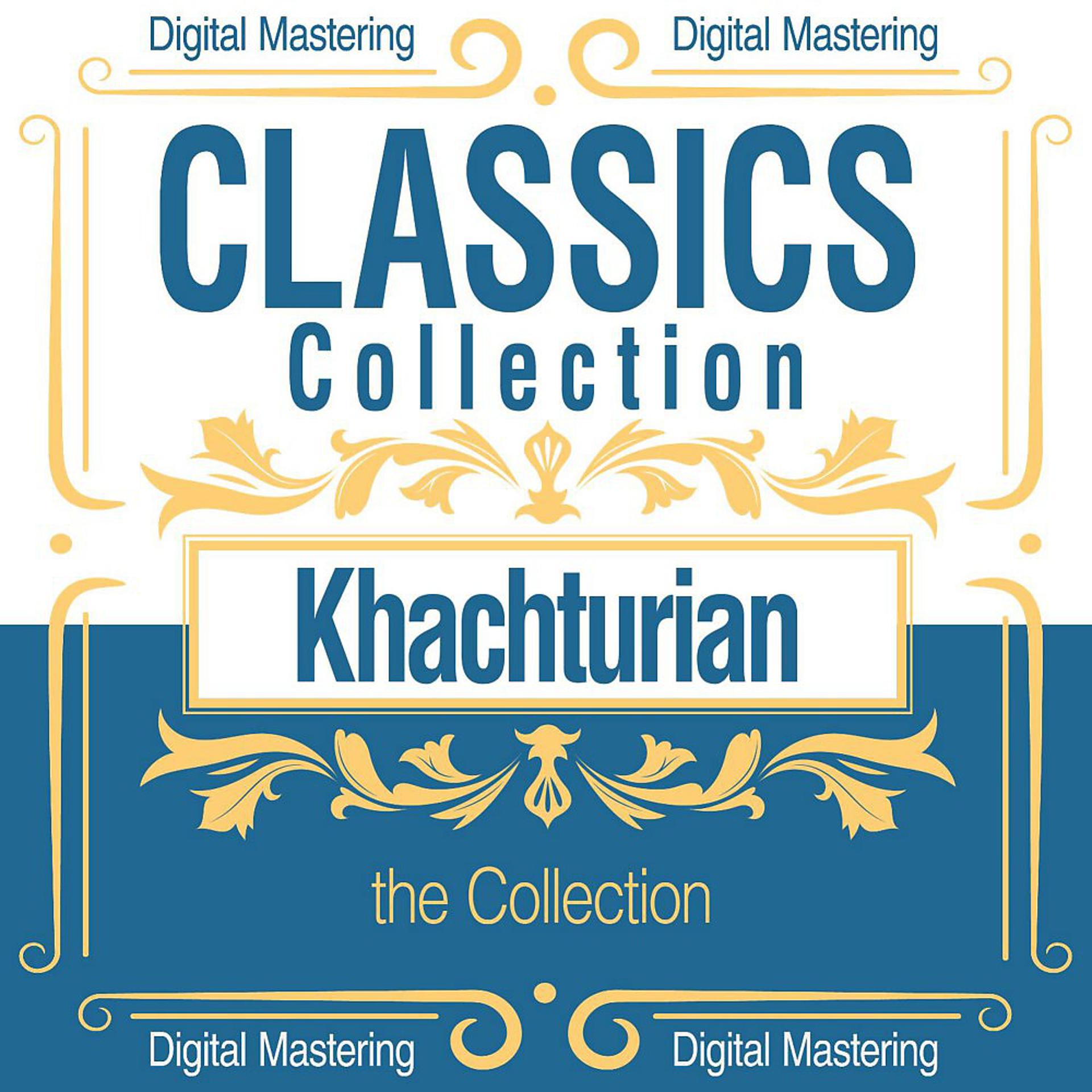 Постер альбома Khachaturian, the Collection (Classics Collection)