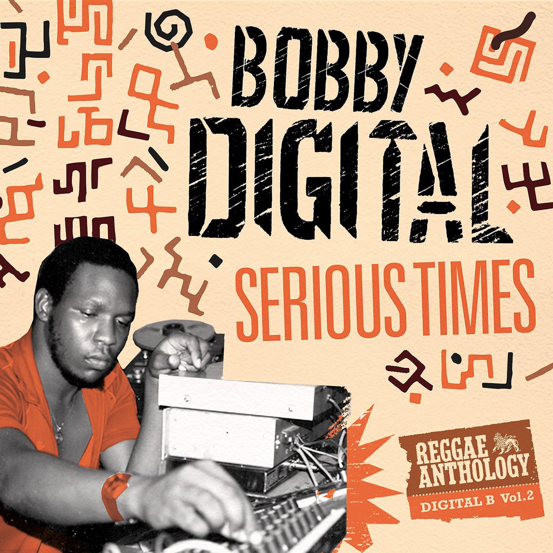 Постер альбома Serious Times (Bobby Digital Reggae Anthology Vol. 2)