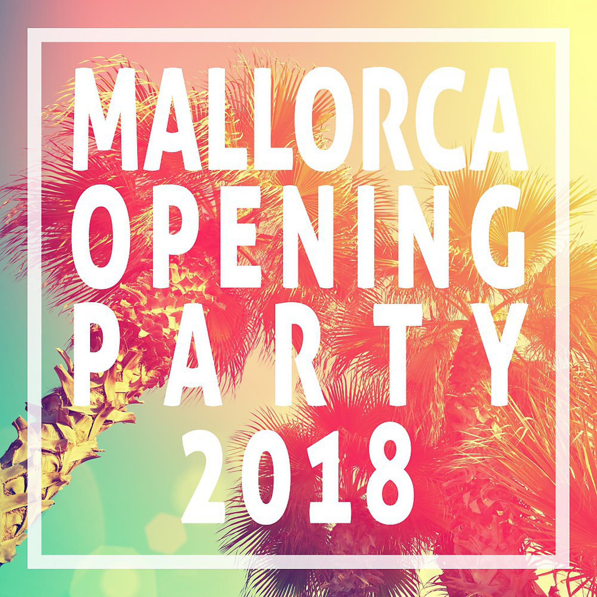 Постер альбома Mallorca Opening Party 2018