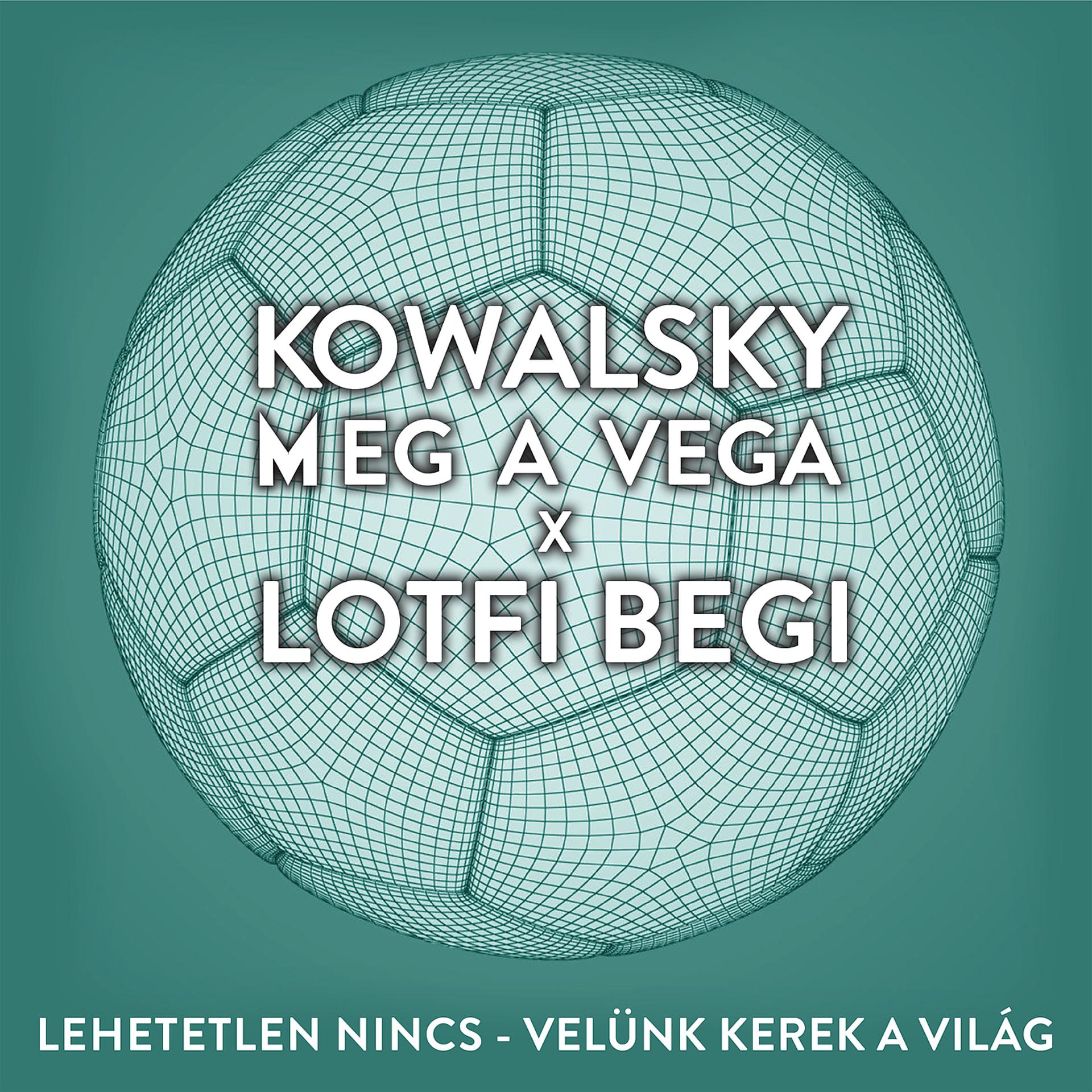 Постер альбома Lehetetlen Nincs (Velünk Kerek A Világ)