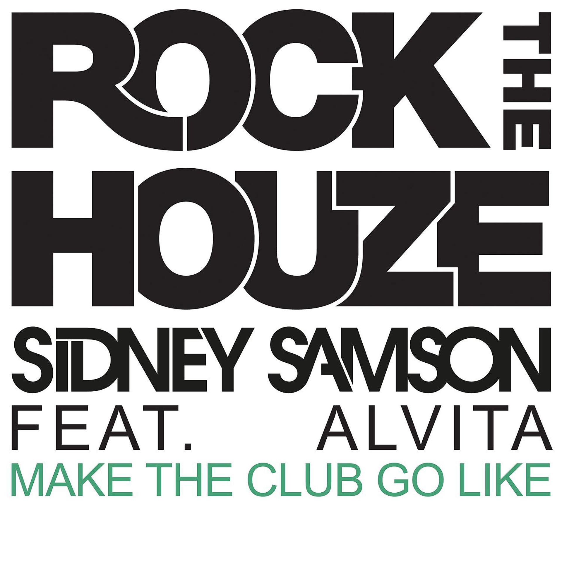Постер альбома Make The Club Go Like (feat. Alvita)
