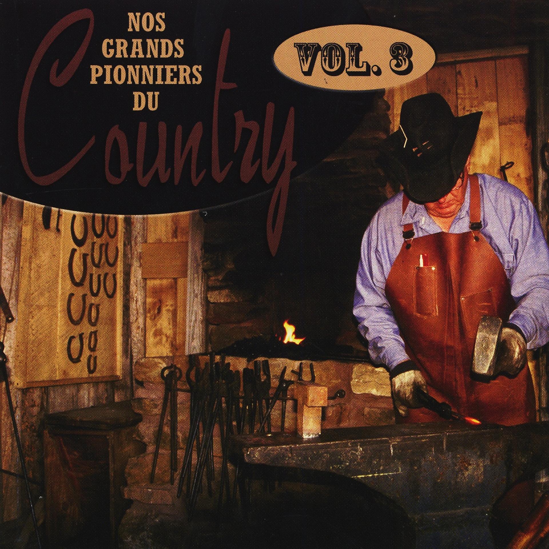 Постер альбома Nos grands pionniers du country, Vol. 3