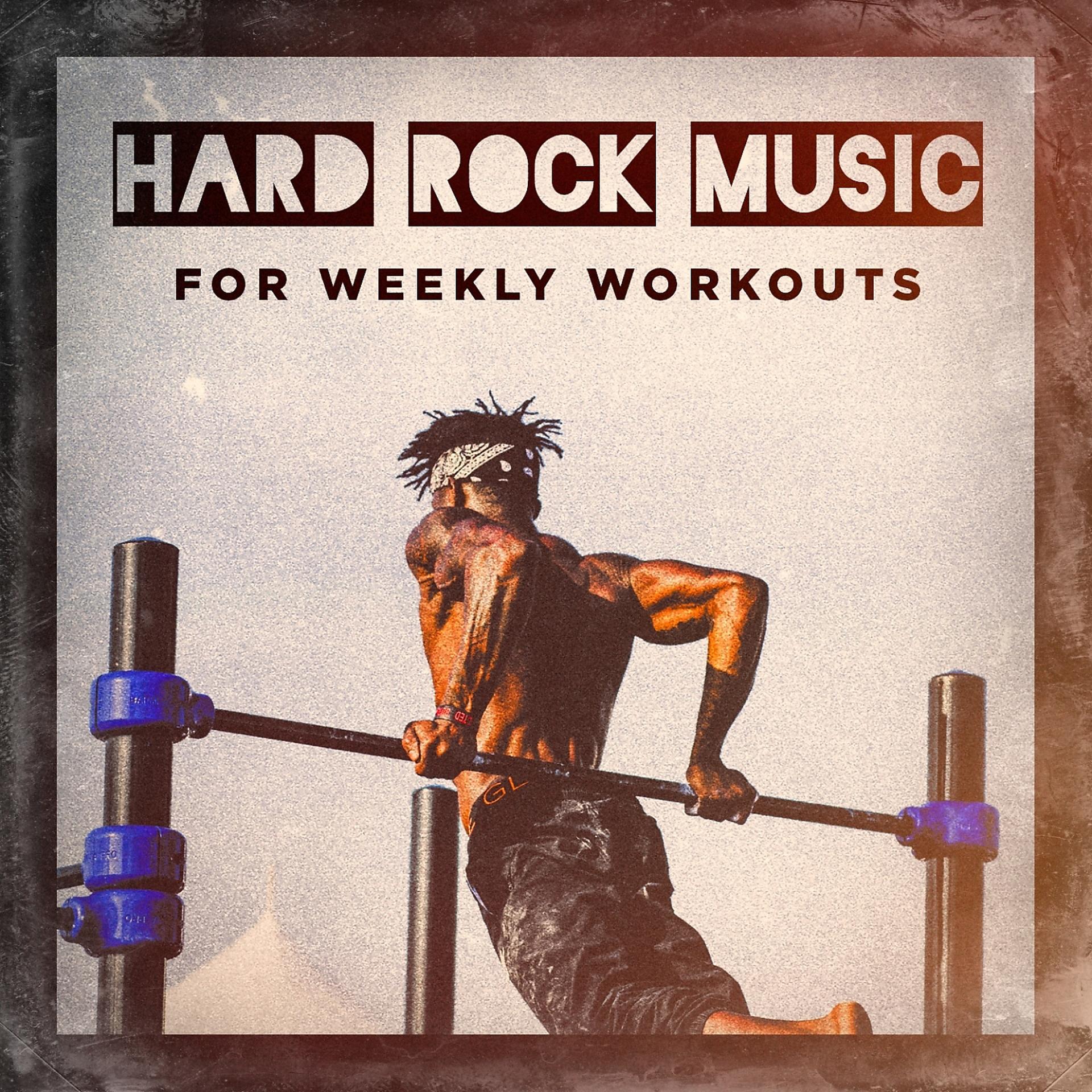 Постер альбома Hard Rock Music for Weekly Workouts