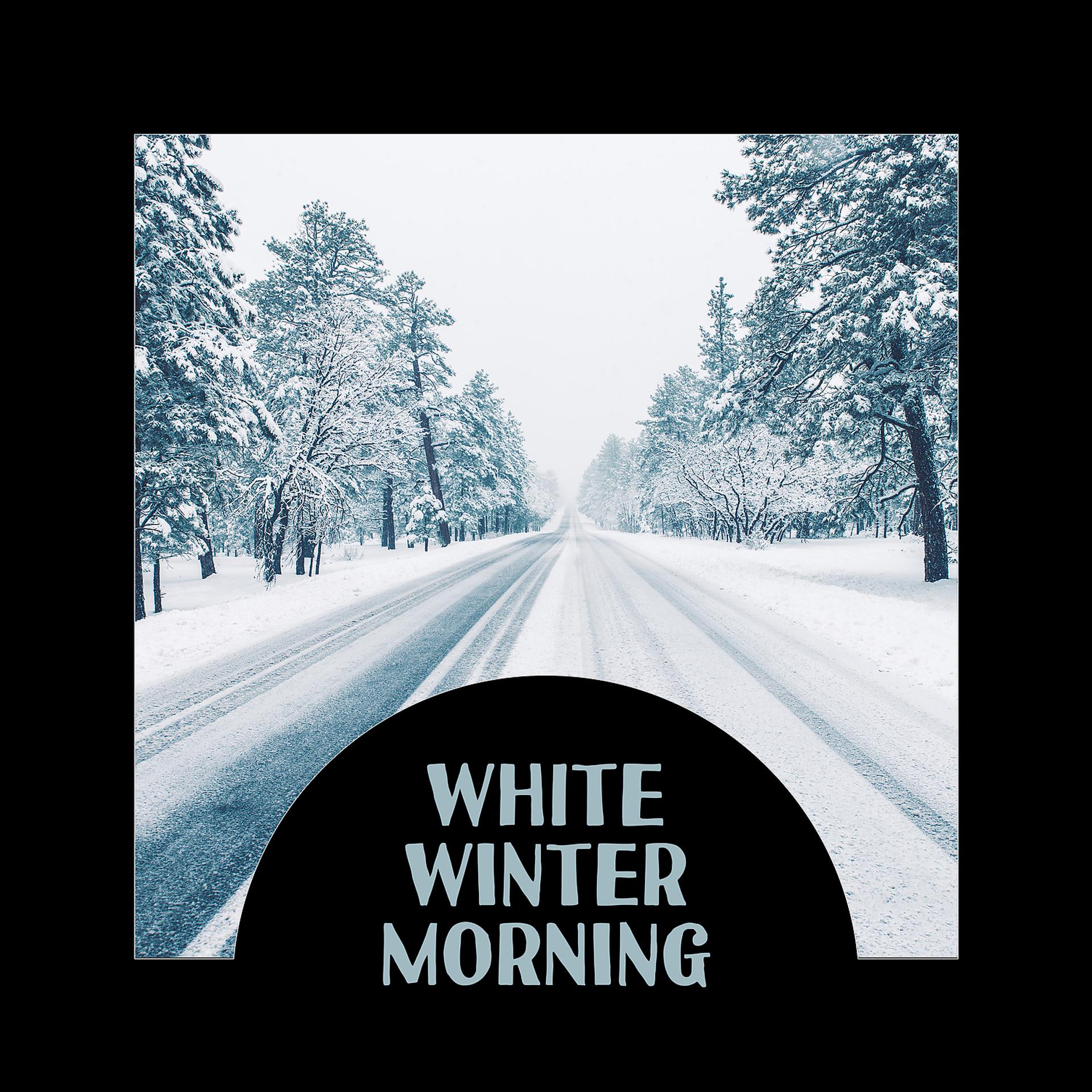 Постер альбома White Winter Morning – Easy Listening Jazz, Christmas Coming, Good Morning