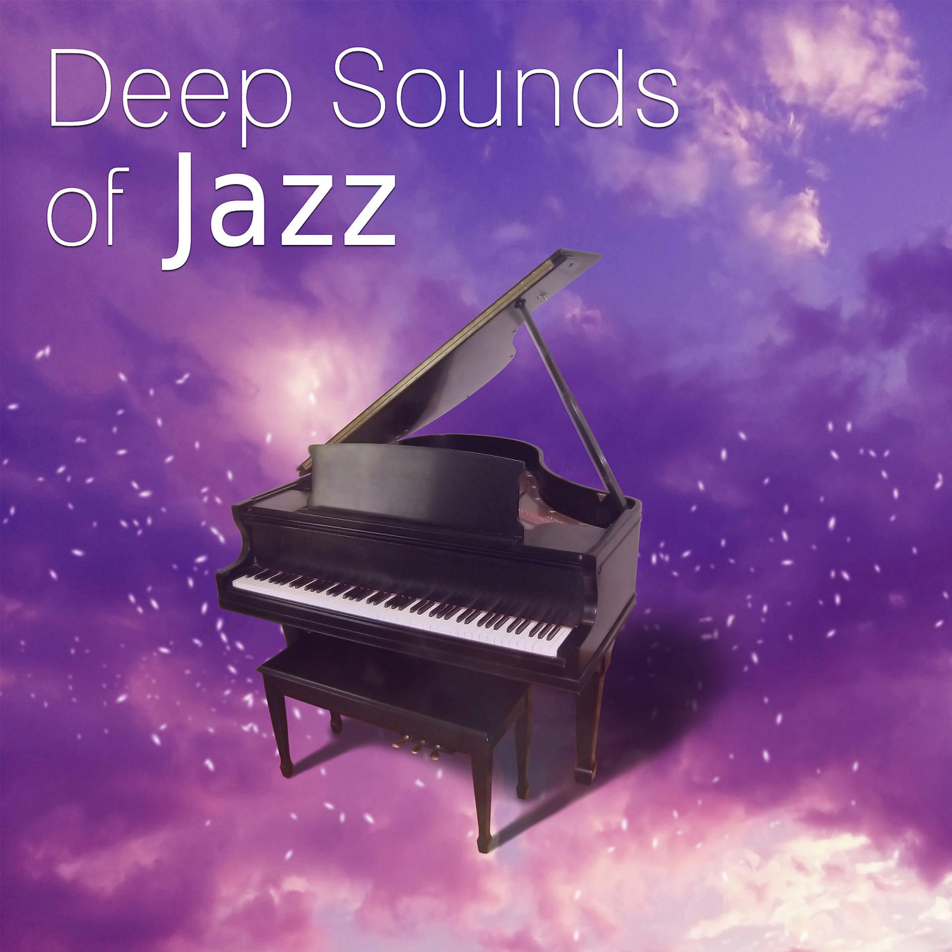 Постер альбома Deep Sounds of Jazz - Relaxing Jazz for Office, Smooth Jazz, Jazz Piano Music