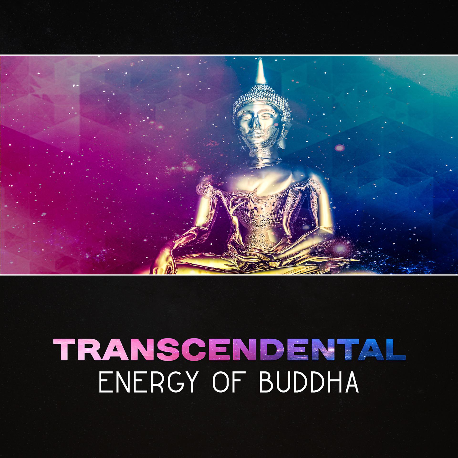 Постер альбома Transcendental Energy of Buddha – 111 Meditation Music, Key to Freedom, Balance and Revitalize Your Chakras, Stress Disorder, Mindful Movement