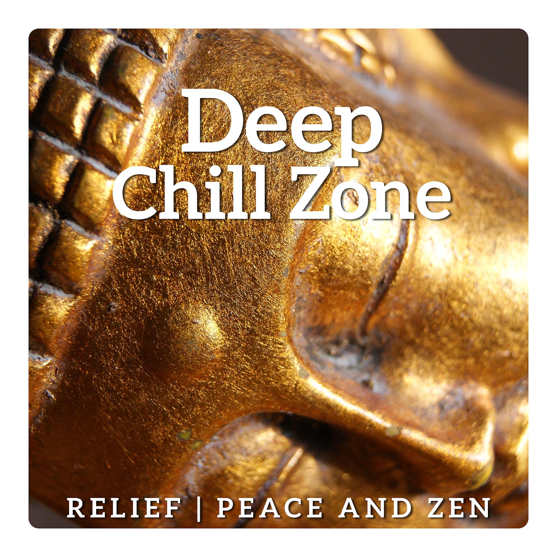 Постер альбома Deep Chill Zone – Relief, Peace and Zen