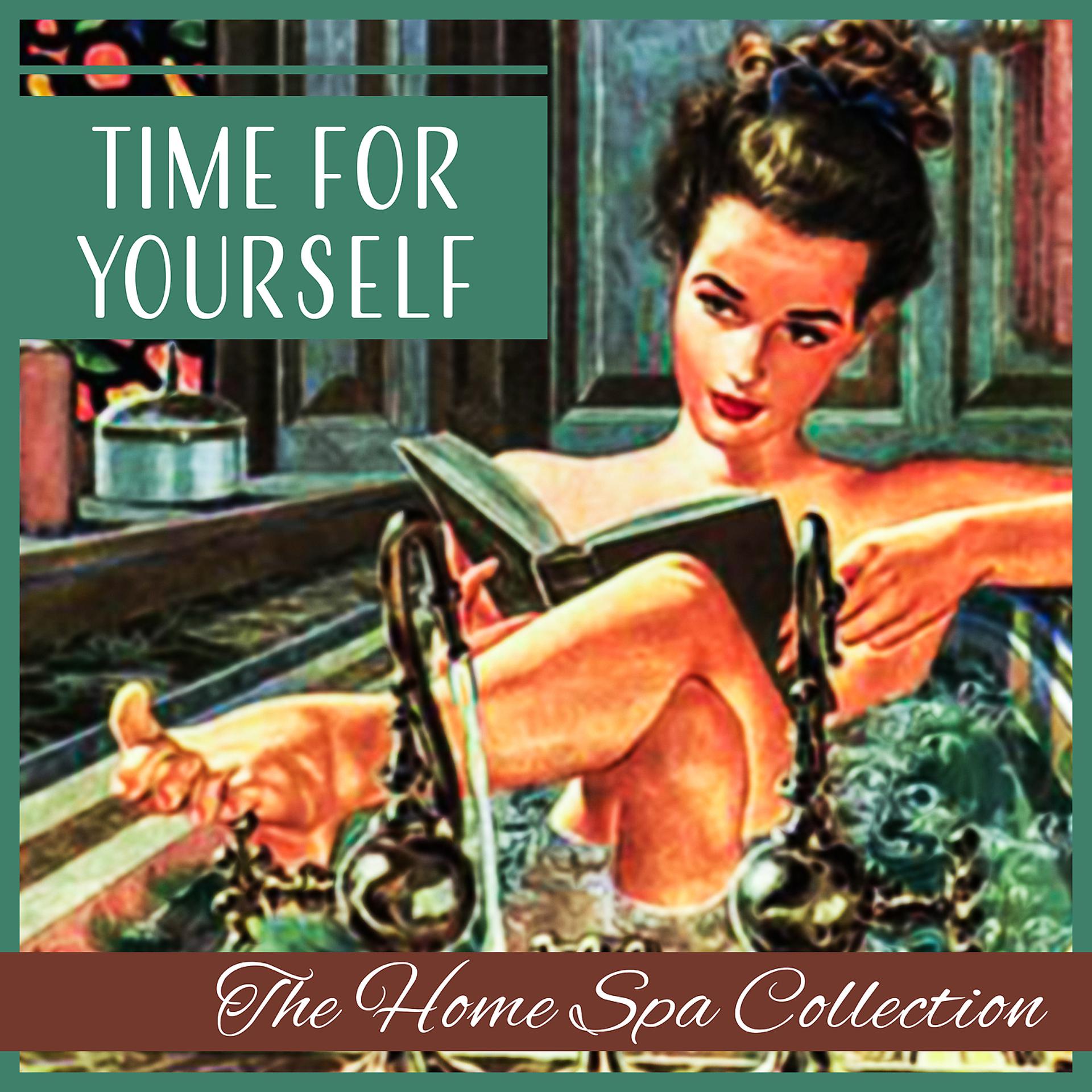 Постер альбома Time for Yourself - The Home Spa Collection: Relaxation Session, Blissful Moments, Light a Candle & Relax