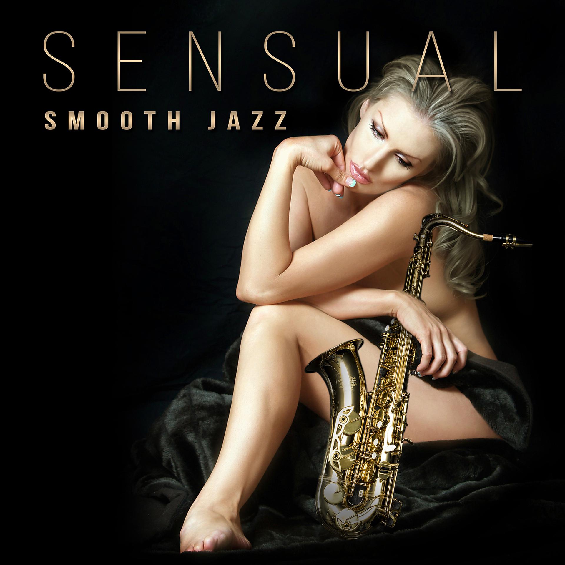 Постер альбома Sensual Smooth Jazz – Romantic Saxophone Music, Erotic Music for Making Love