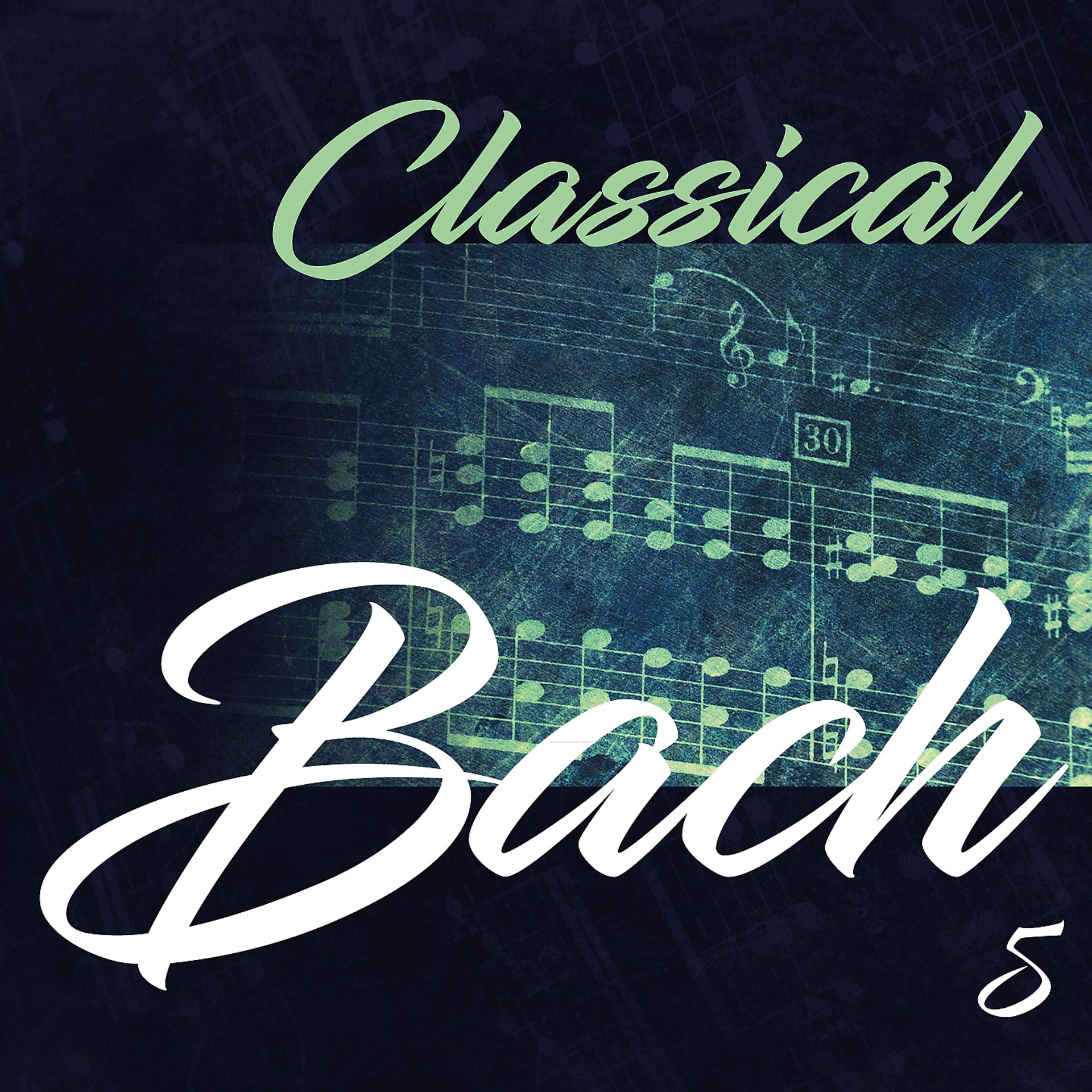 Постер альбома Classical Bach 5