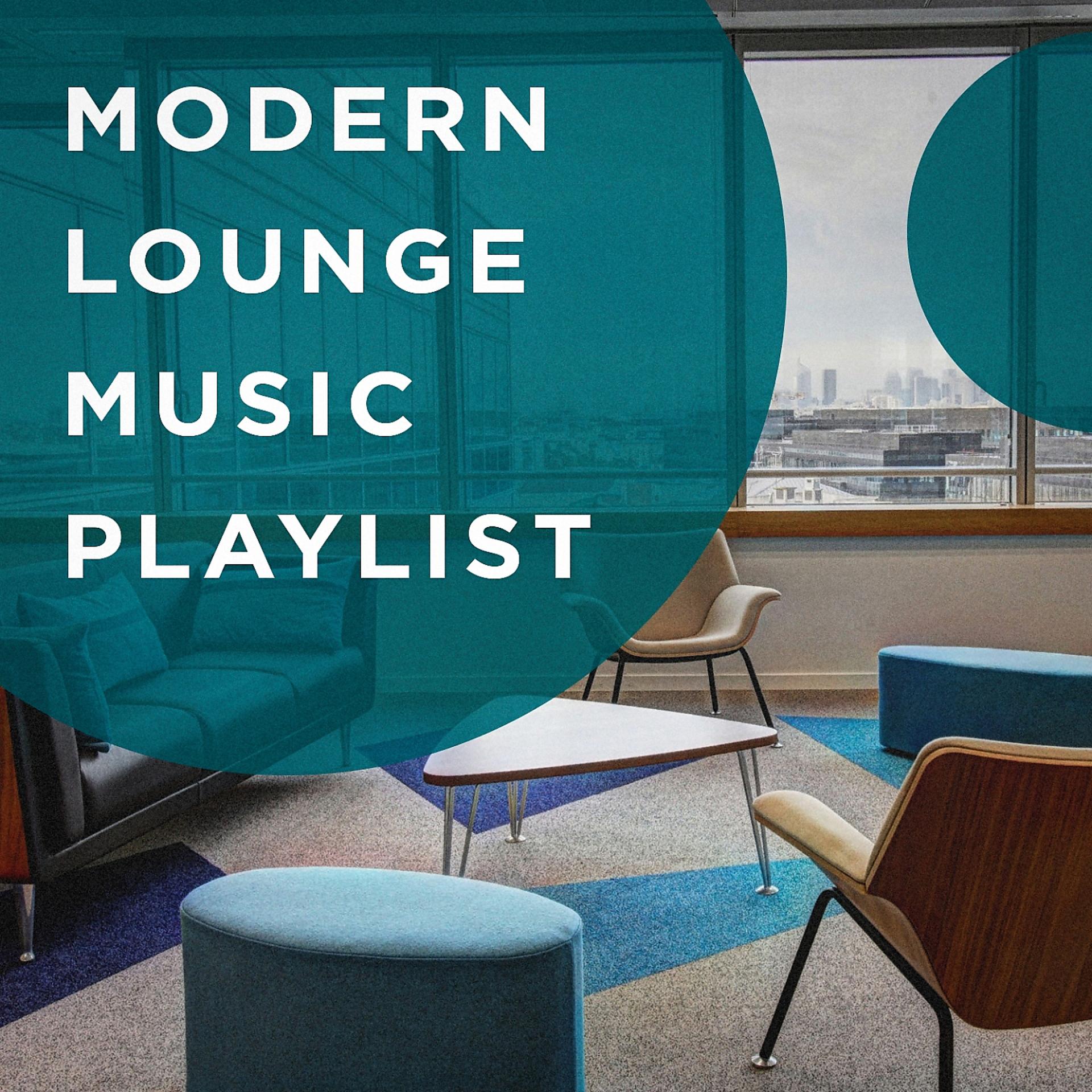 Постер альбома Modern Lounge Music Playlist